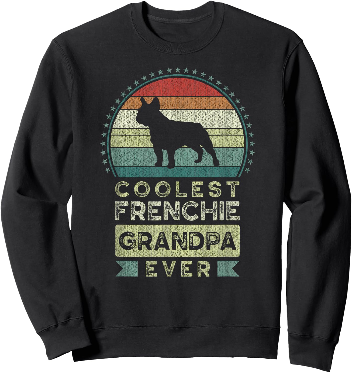 Coolest Frenchie Grandpa Ever, Father's Day, French Bulldog Sweatshirt - Sweatshirt | Black