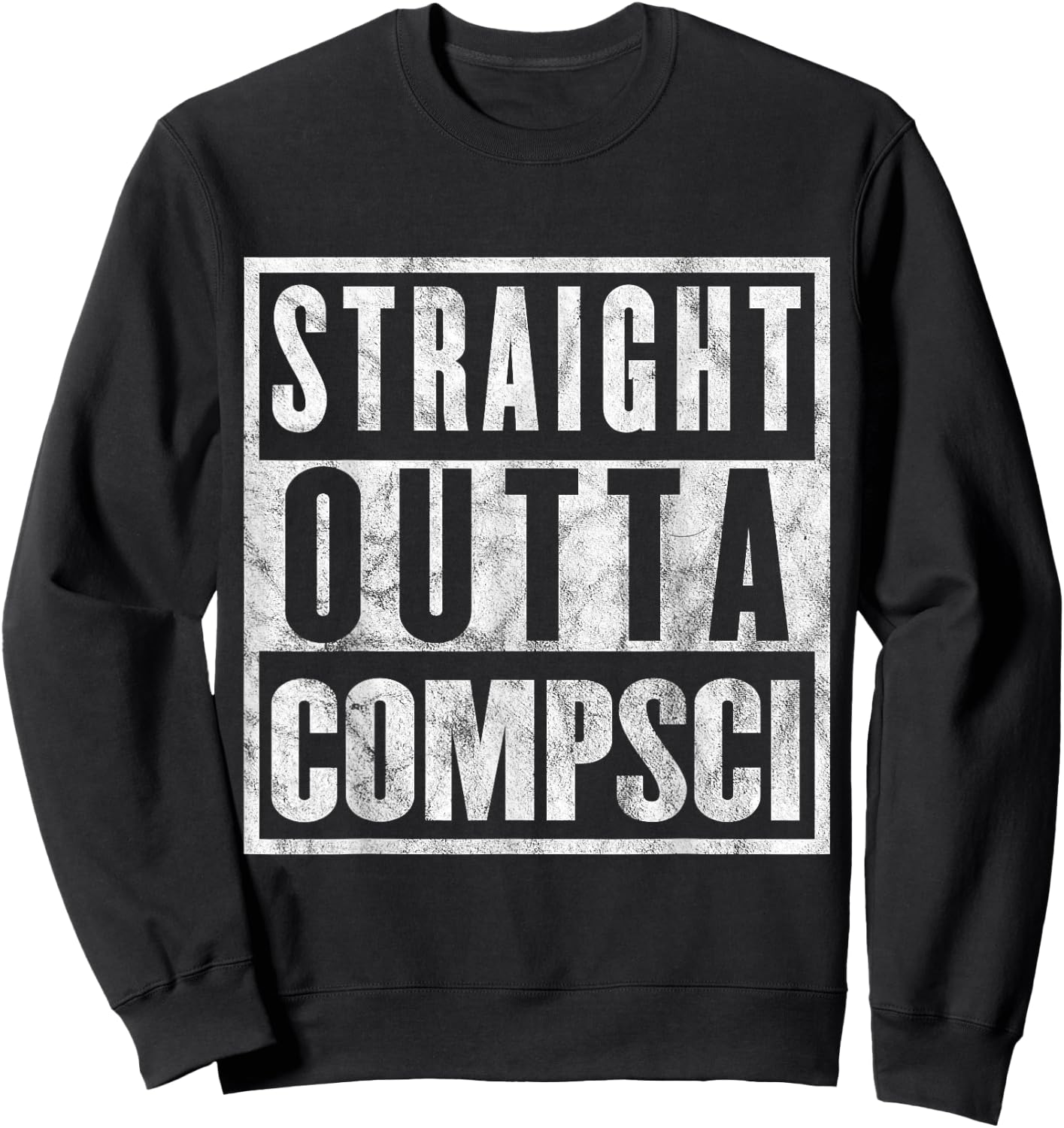Straight Outta Comp Sci Parody Computer Science Gift Sweatshirt - Sweatshirt | Black