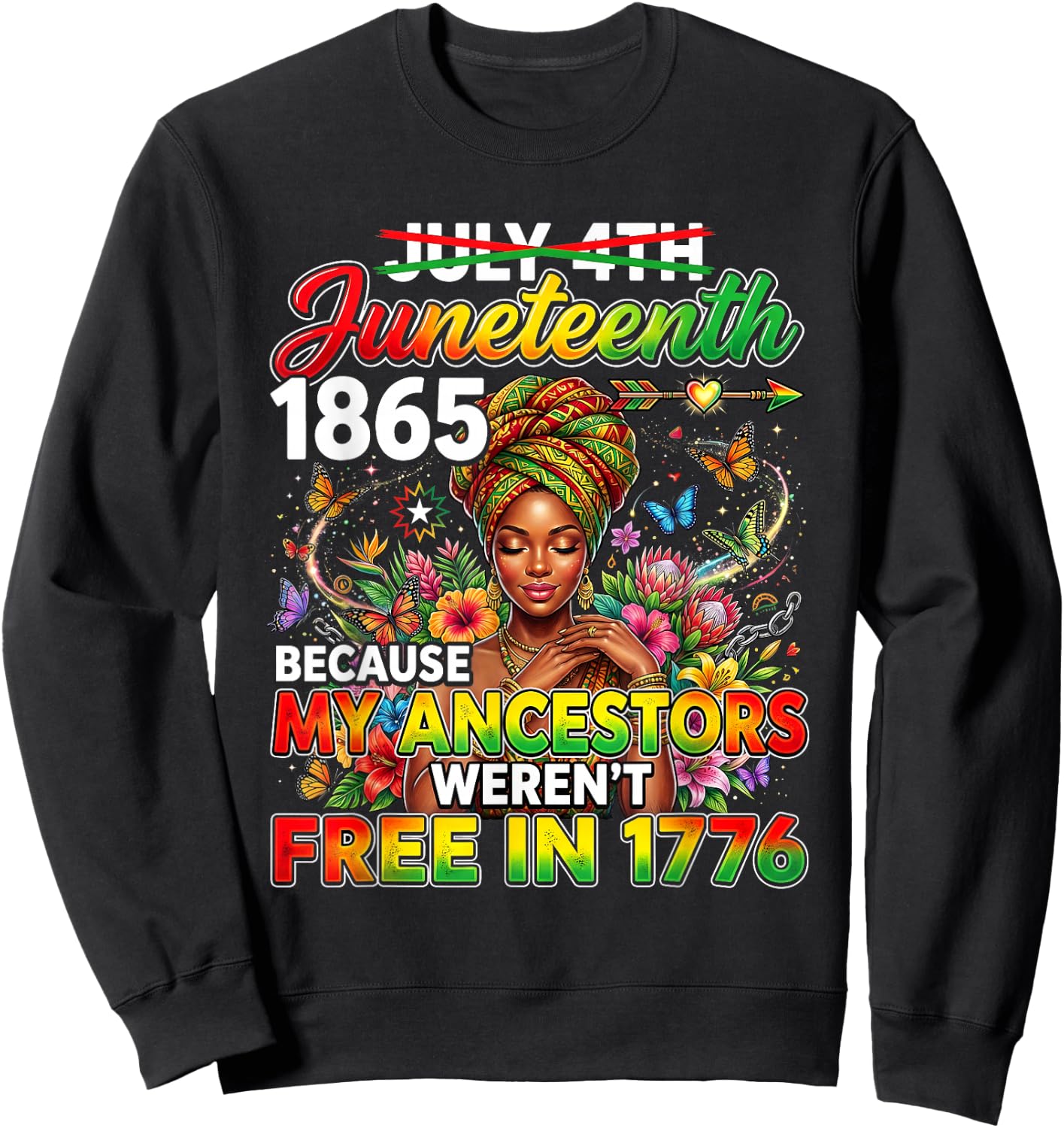 Retro Juneteenth 1865 My Ancestors Weren't Free 1776 Floral Sweatshirt - Sweatshirt | Black