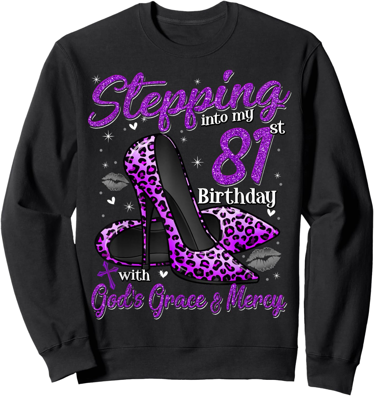 High Heels Stepping Into My 81st Birthday 81 and Fabulous Sweatshirt - Sweatshirt | Black
