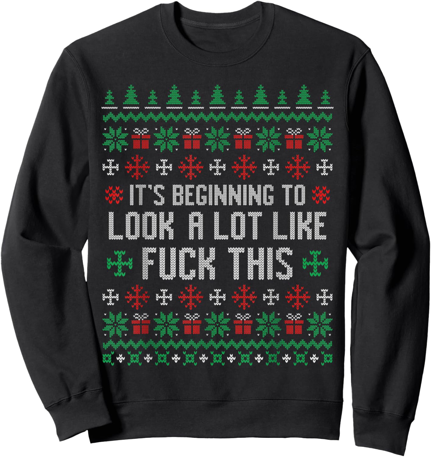It's Beginning to Look a Lot Like Fuck This Funny Christmas Sweatshirt - Sweatshirt | Black