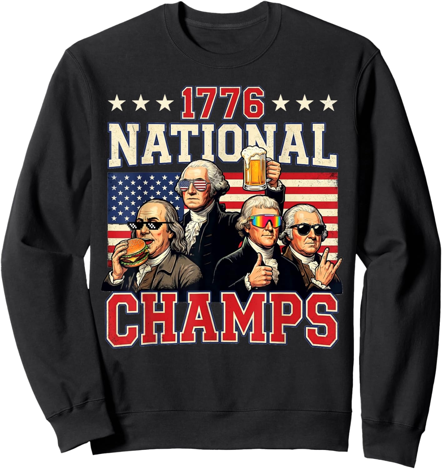 1776 National Champs Funny Patriotic America Founding Father Sweatshirt - Sweatshirt | Black