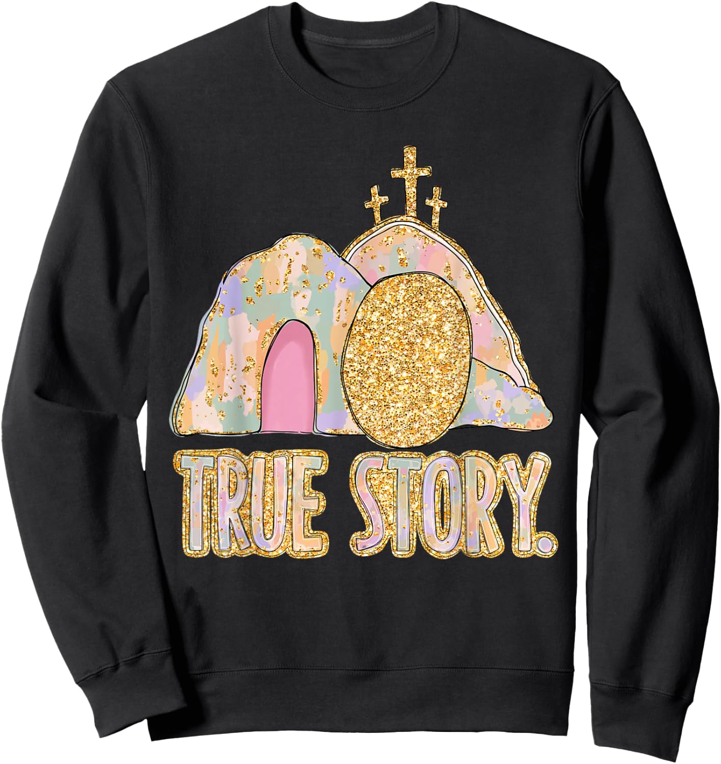True Story Jesus Christian Cross Happy Easter Men Women Kids Sweatshirt - Sweatshirt | Black