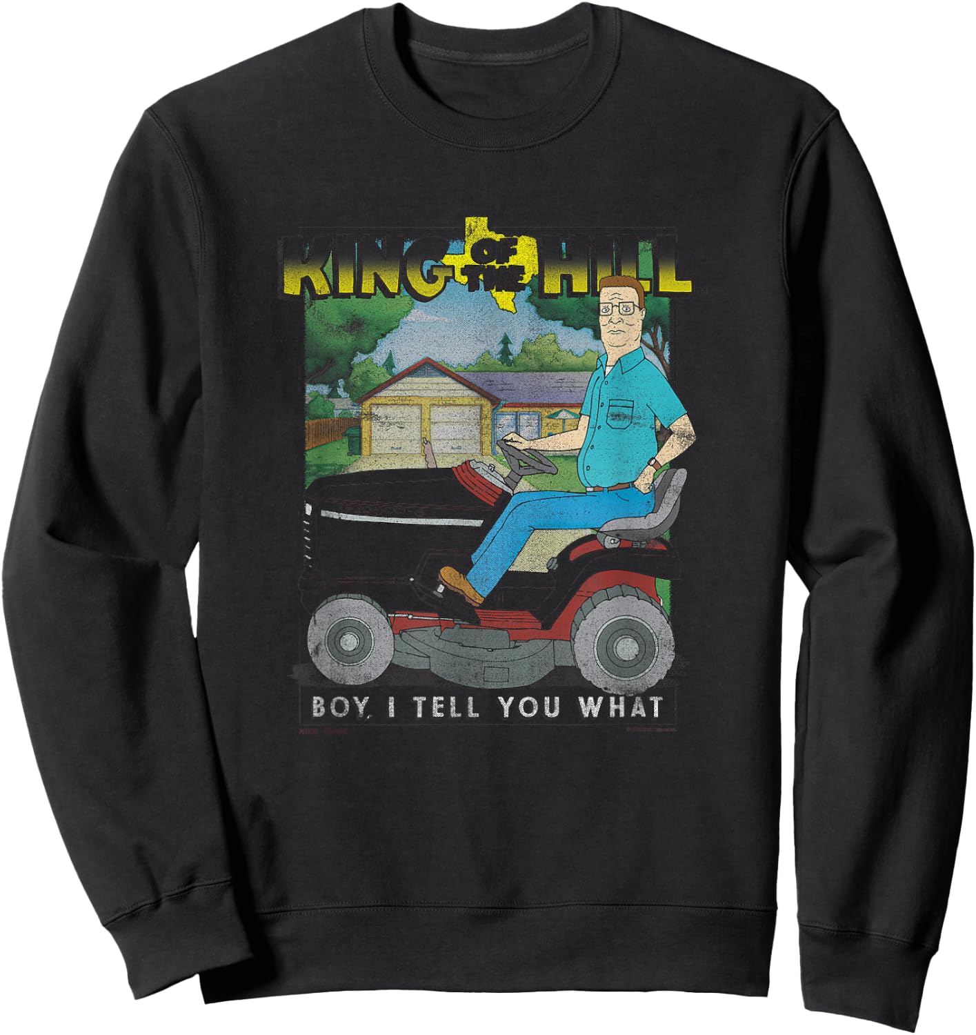 King Of The Hill Hank Hill Lawnmower I'll Tell You What Sweatshirt - Sweatshirt | Black