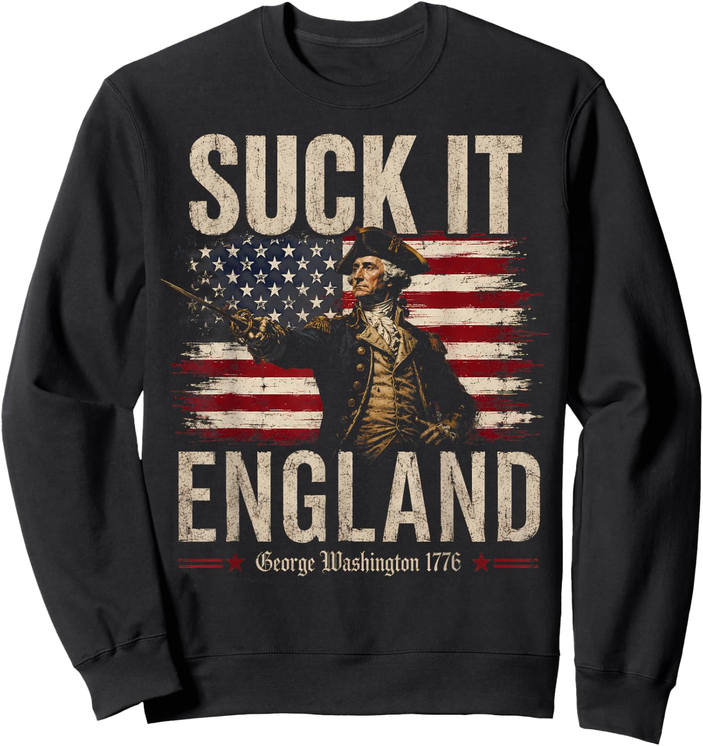 Suck It England Funny 4th of July George Washington 1776 Sweatshirt - Sweatshirt | Black