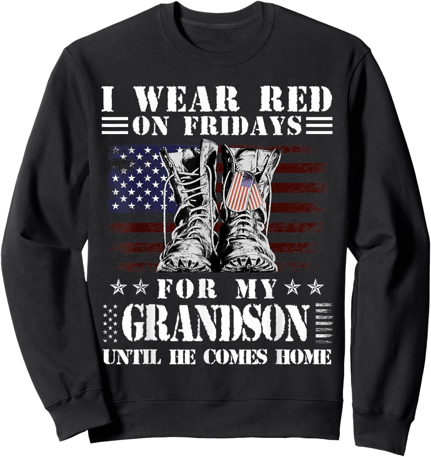 I Wear Red On Fridays For My GRANDSON Until He Comes Home Sweatshirt - Sweatshirt | Black