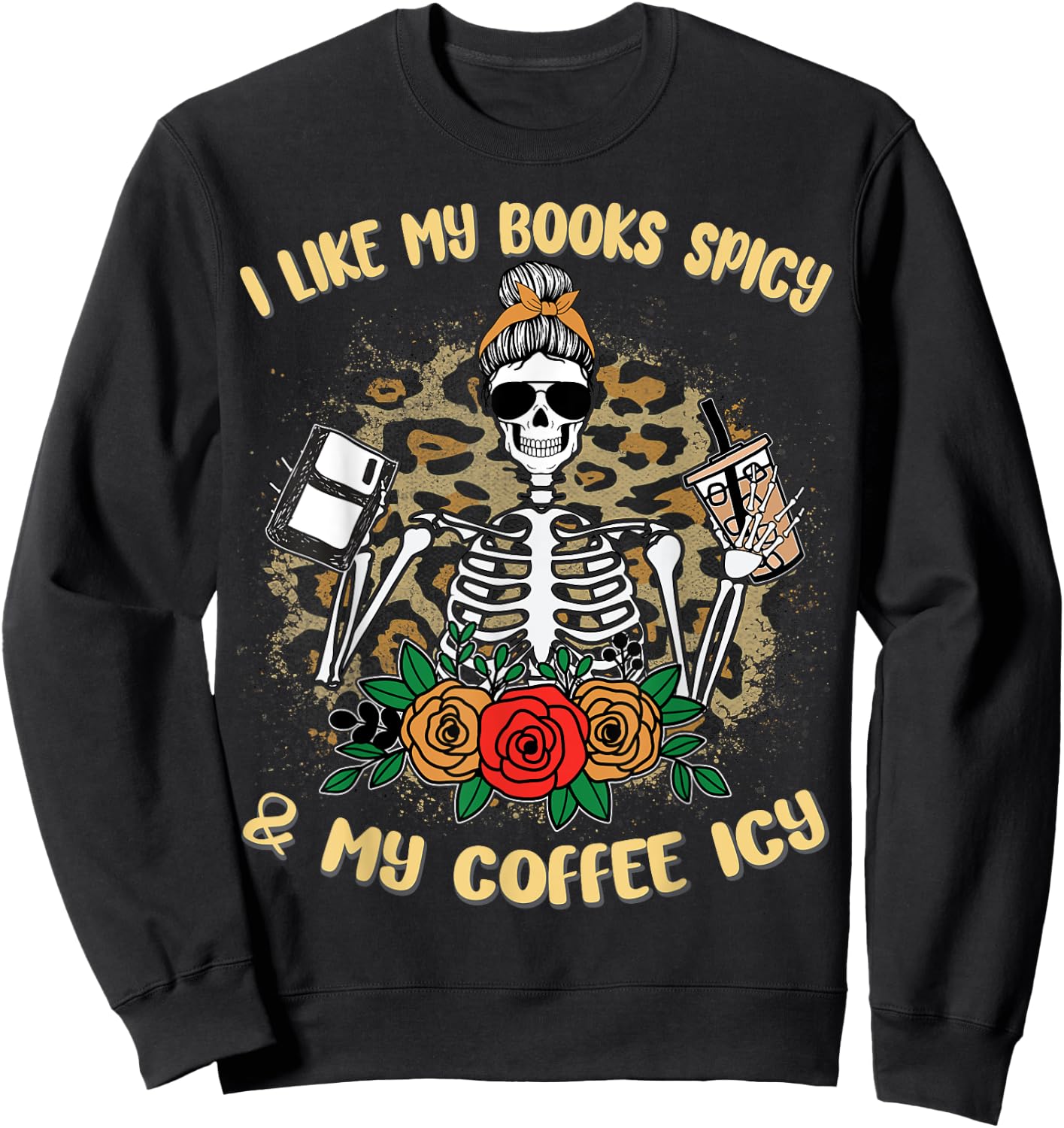 I Like My Books Spicy And My Coffee Icy Women Skeleton Sweatshirt - Sweatshirt | Black