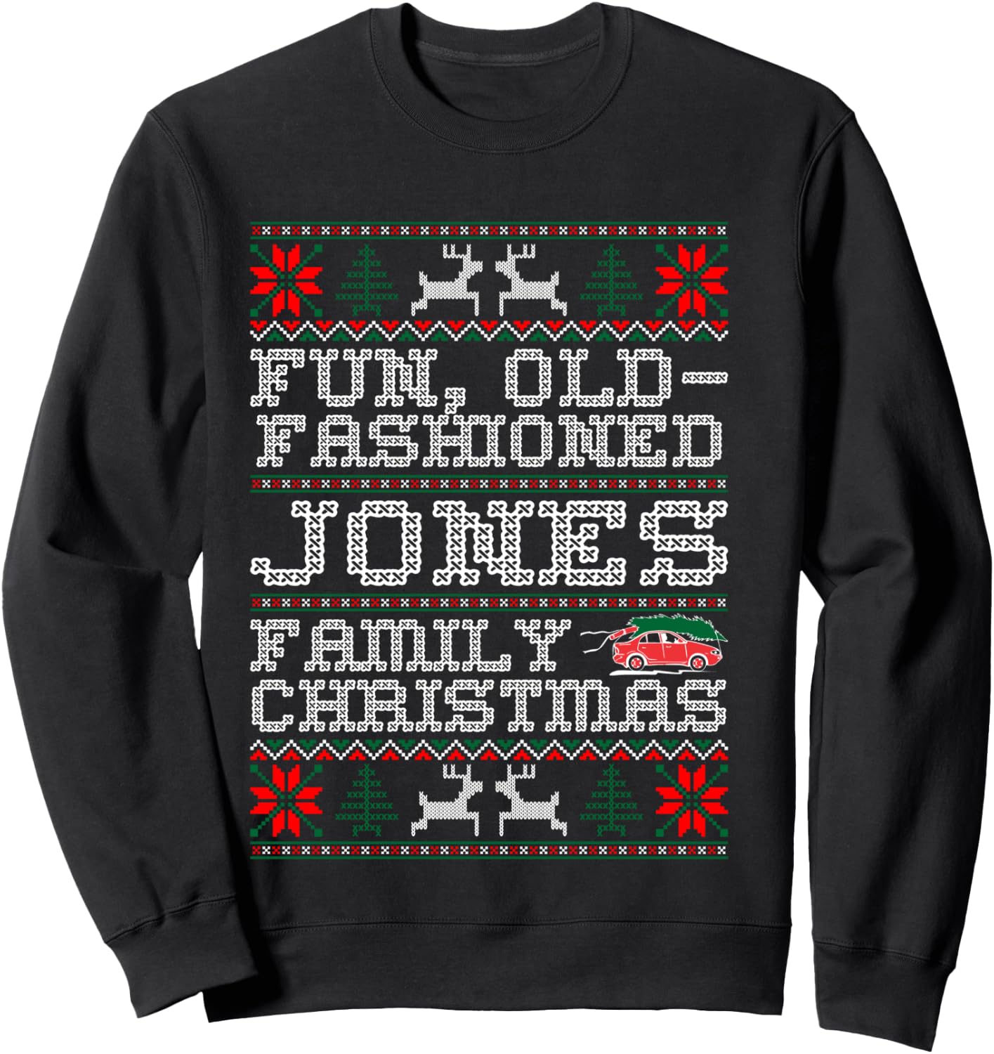 Fun Old Fashioned Jones Family Christmas Ugly Sweater Sweatshirt - Sweatshirt | Black