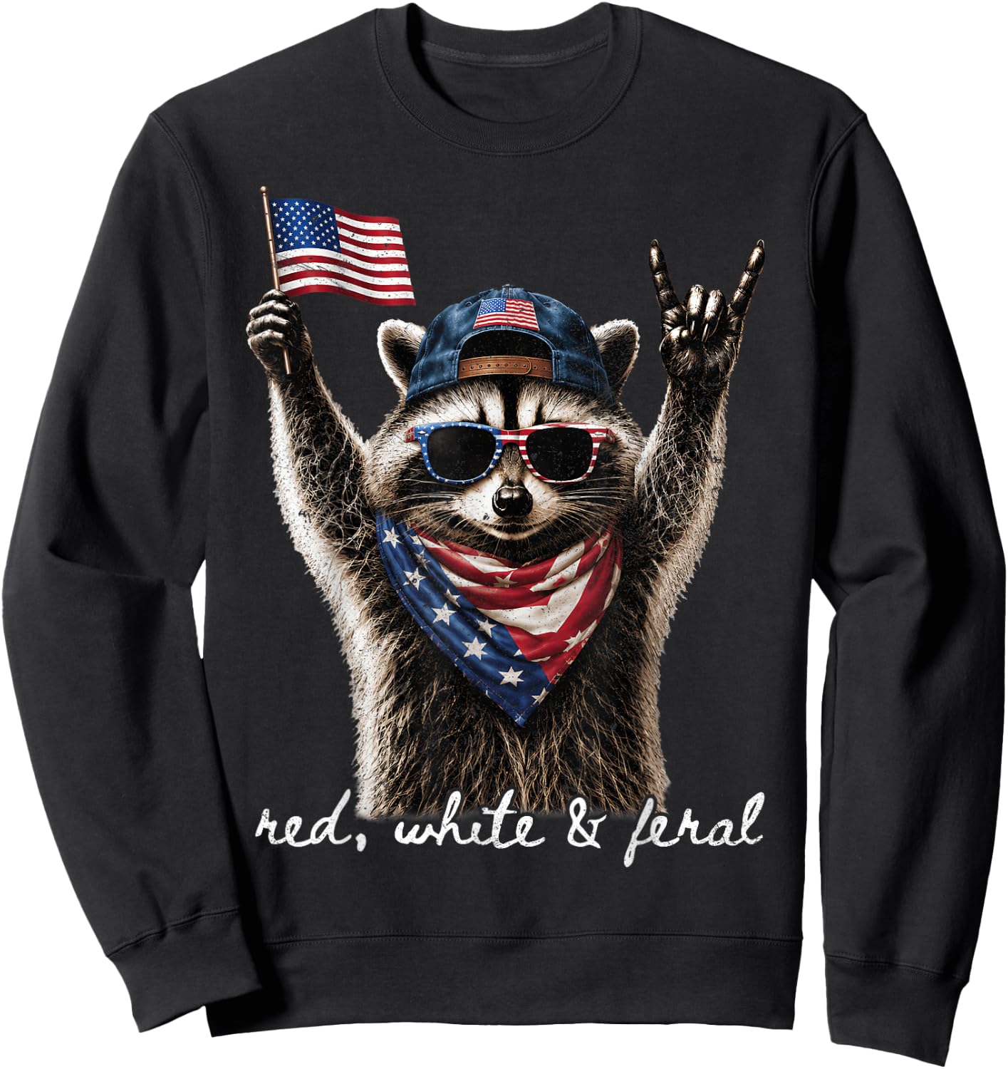 Red White & Feral Funny Patriotic Raccoon Rock 4th of July Sweatshirt - Sweatshirt | Black