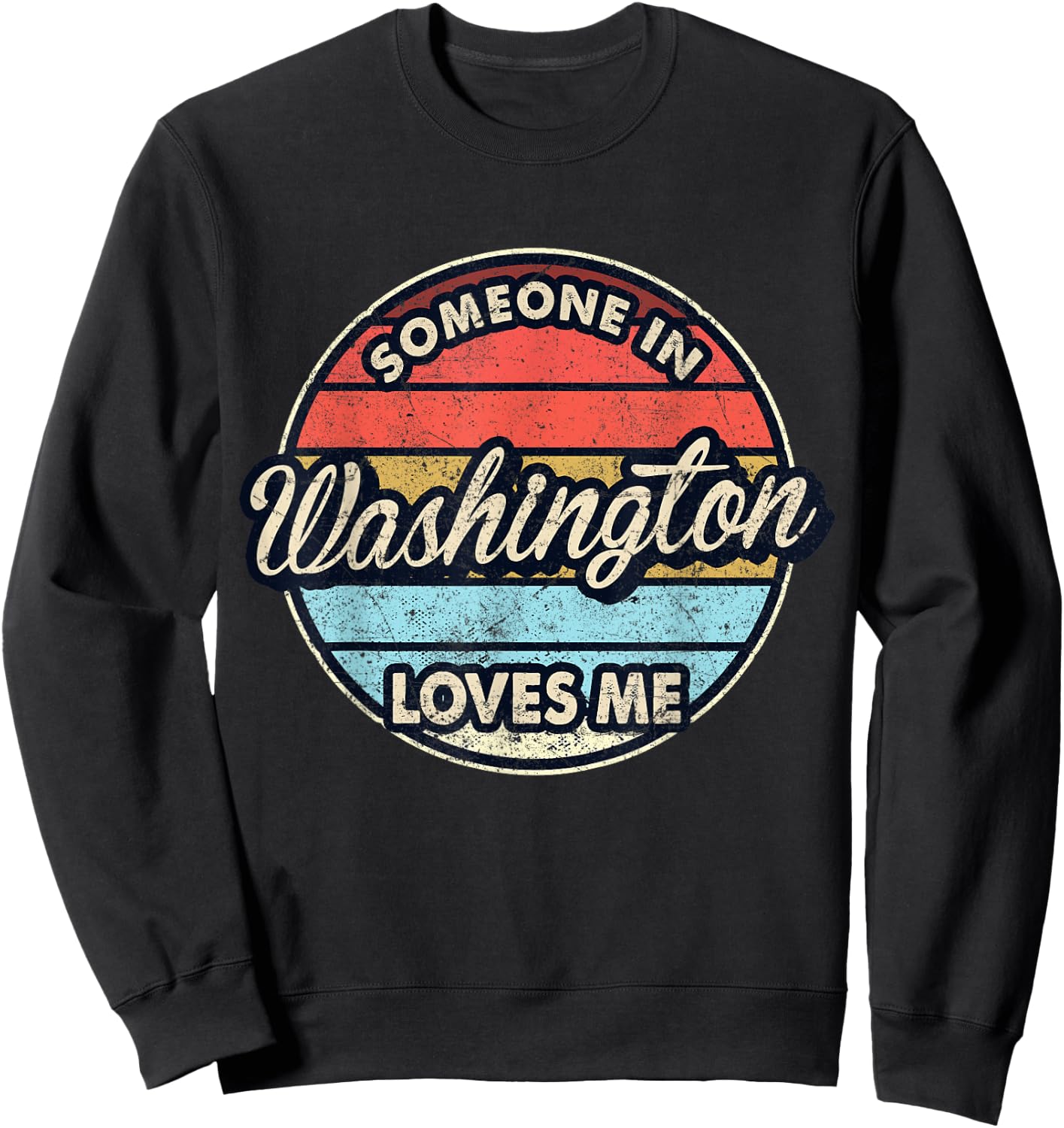 Someone In Washington Loves Me City US USA Sweatshirt - Sweatshirt | Black