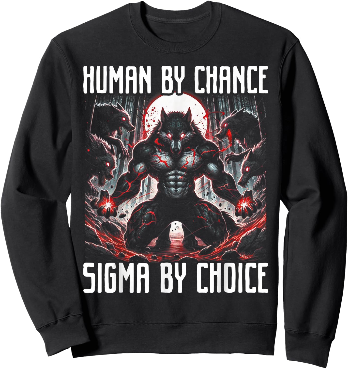 Human By Chance Alpha By Choice Wolf Male Werwolf Meme Men Sweatshirt - Sweatshirt | Black