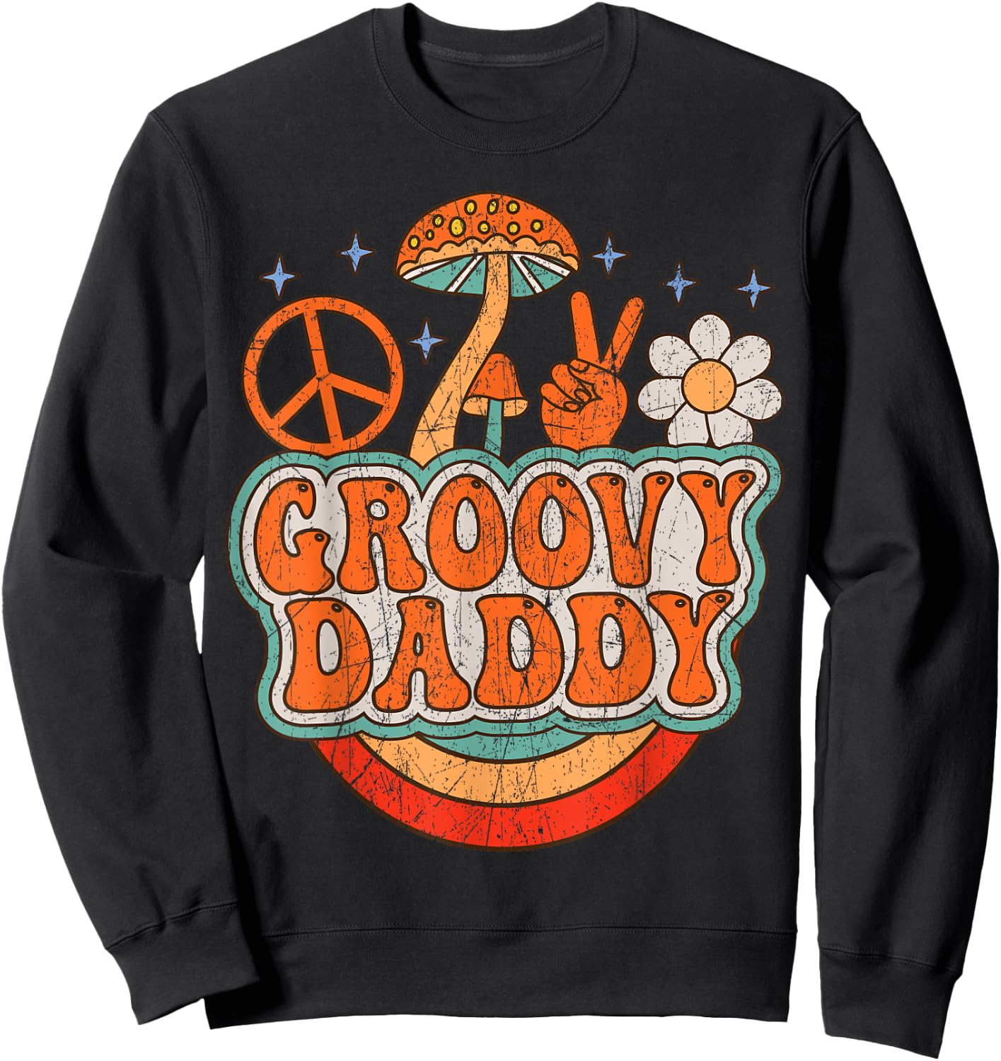 Groovy Daddy 70s Aesthetic Nostalgia 1970's Hippie Dad Retro Sweatshirt - Sweatshirt | Black
