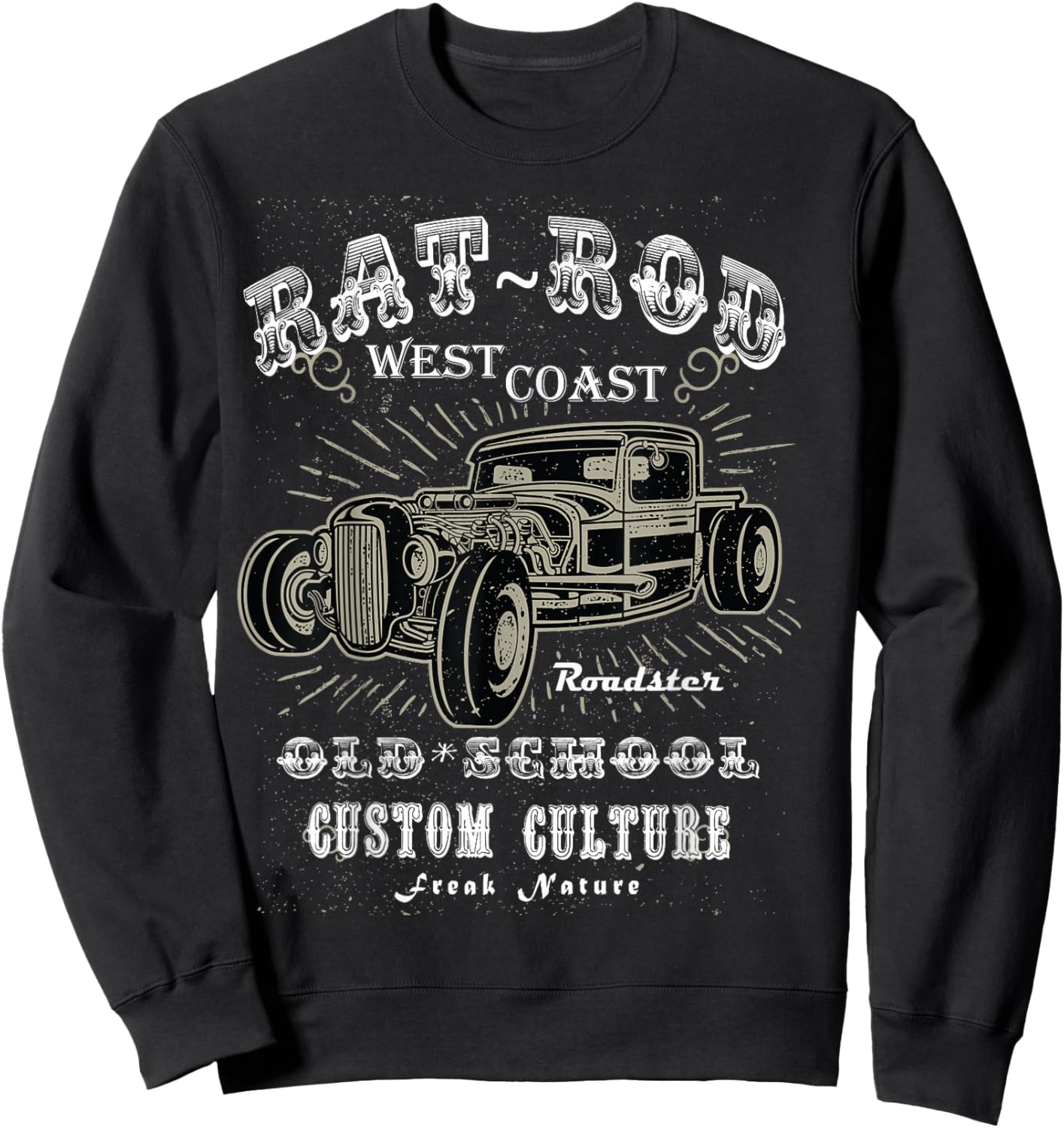 Rat Rod West Coast Hot Rod - Men Women T Shirt Sweatshirt - Sweatshirt | Black