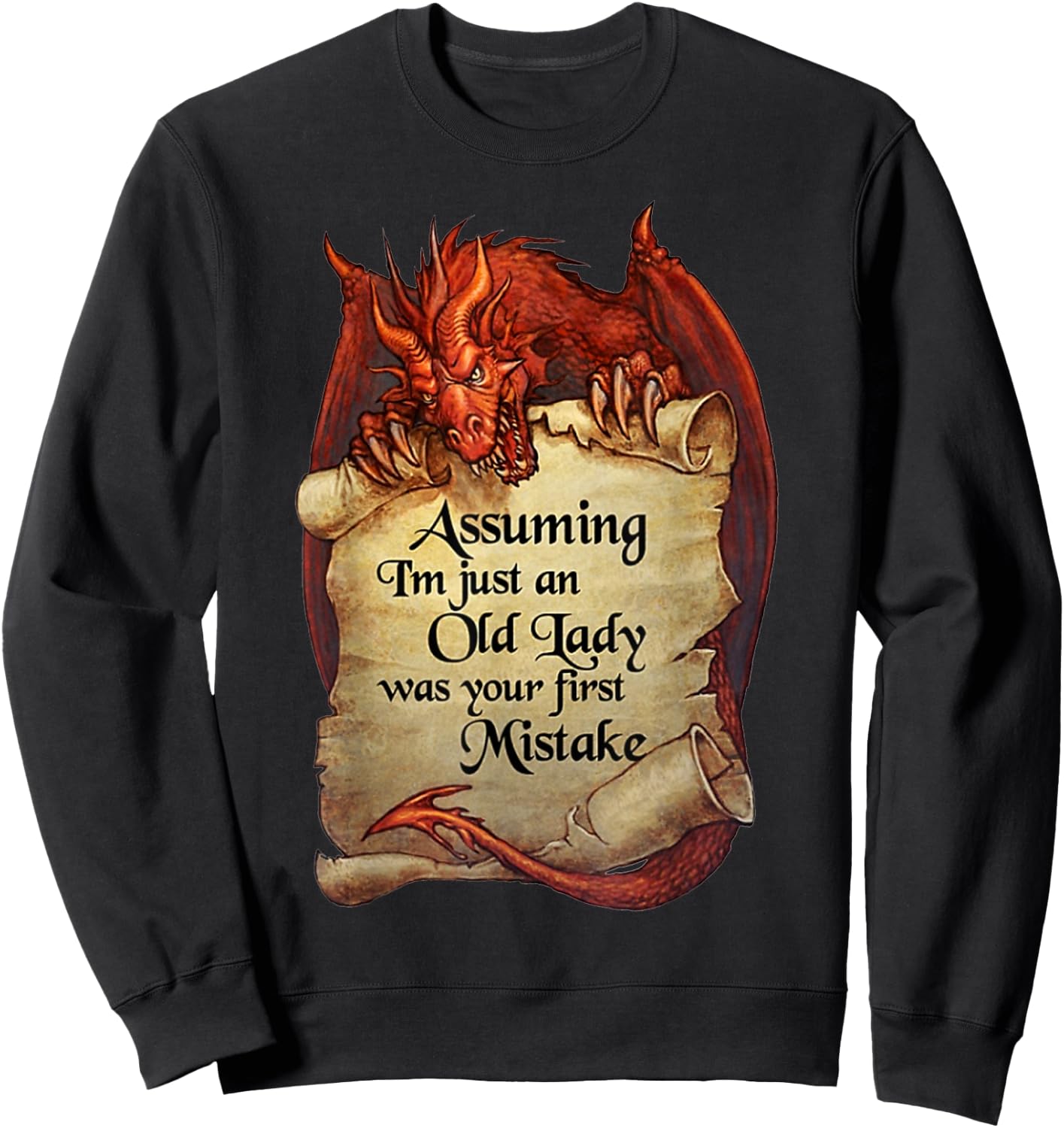 Dragon - Assuming I'm Just An Old Lady Was Your First Sweatshirt - Sweatshirt | Black