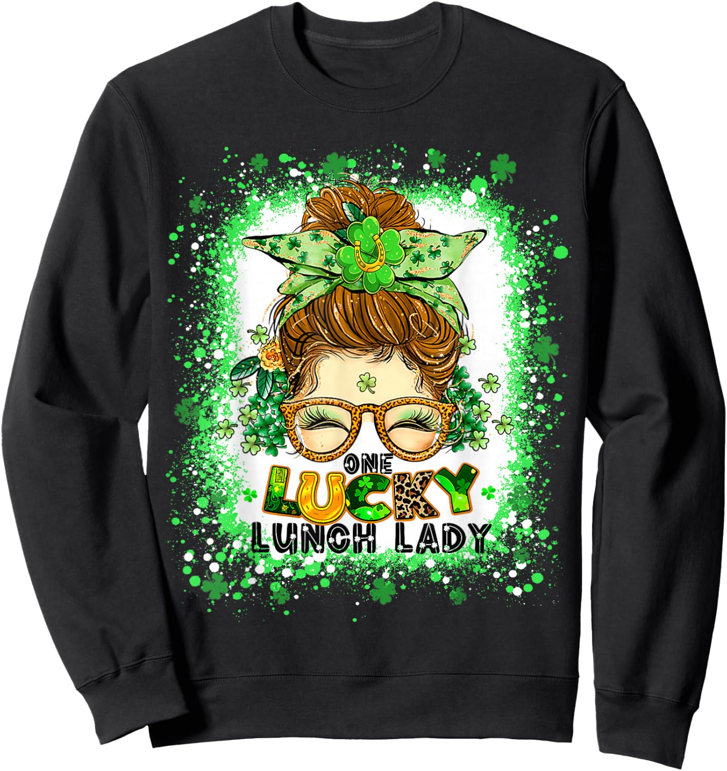 One Lucky Lunch Lady Messy Bun Irish St Patricks Day tie dye Sweatshirt - Sweatshirt | Black