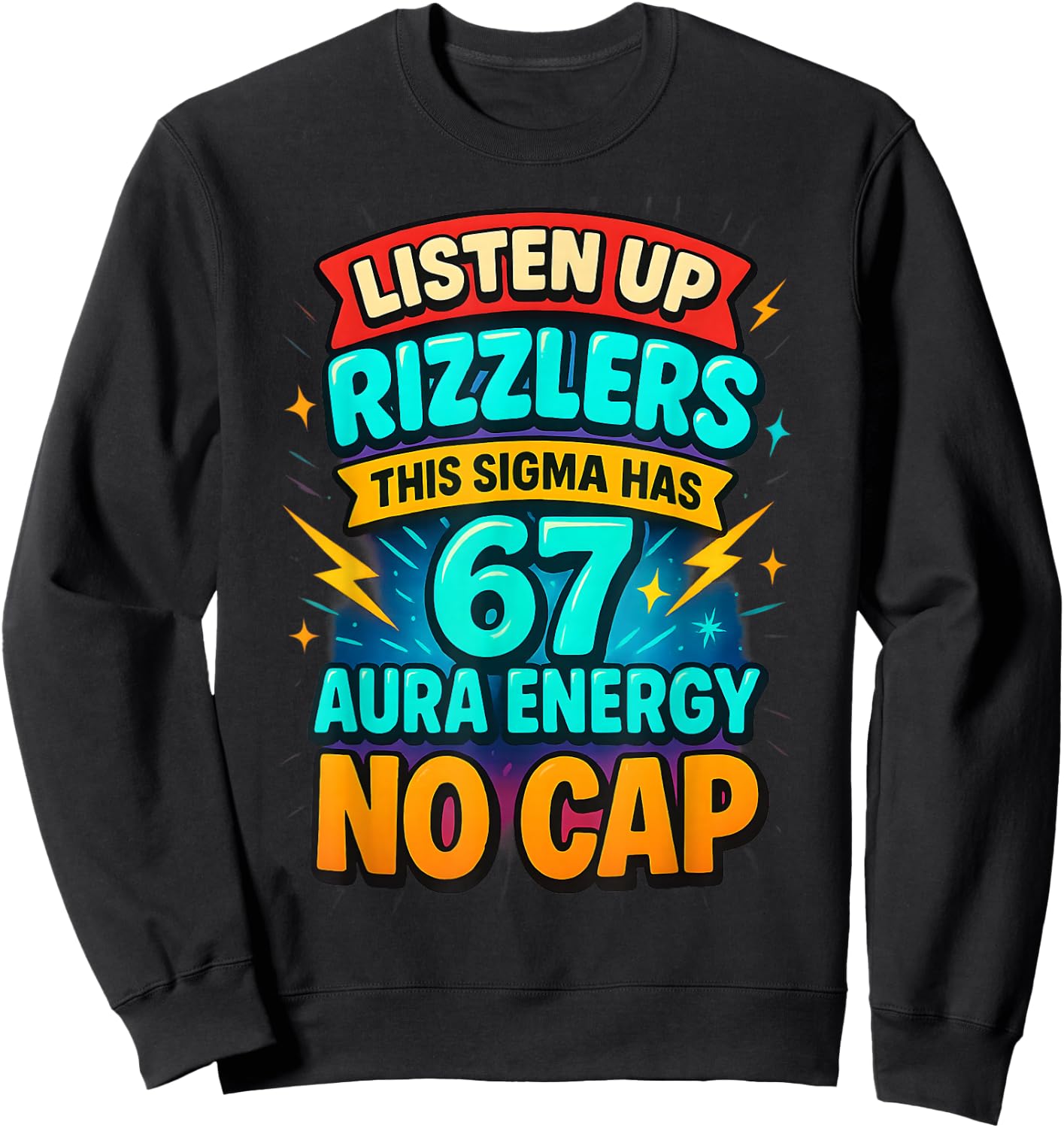 Listen Up Rizzlers This Sigma Has 67 Aura Energy Six Seven Sweatshirt - Sweatshirt | Black