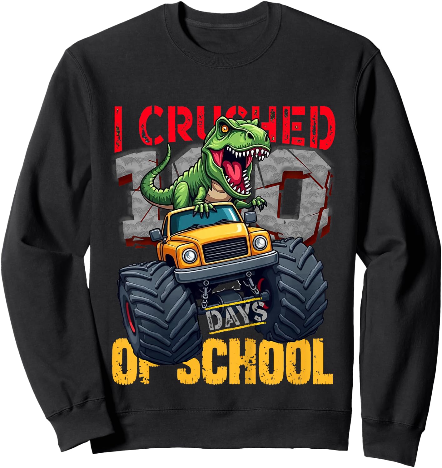 Kids I Crushed 100 Days of School Toddler Dinosaur Monster Truck Sweatshirt - Sweatshirt | Black