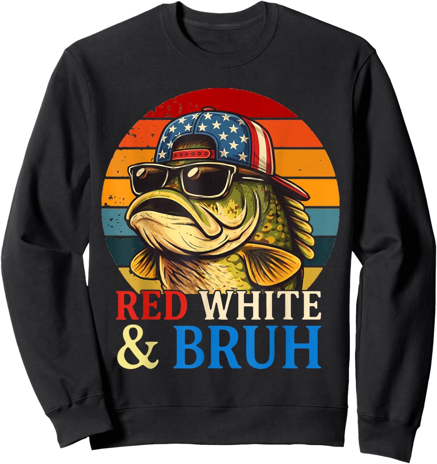 Patriotic Bass Fishing Red White and Bruh Fisherman Sweatshirt - Sweatshirt | Black