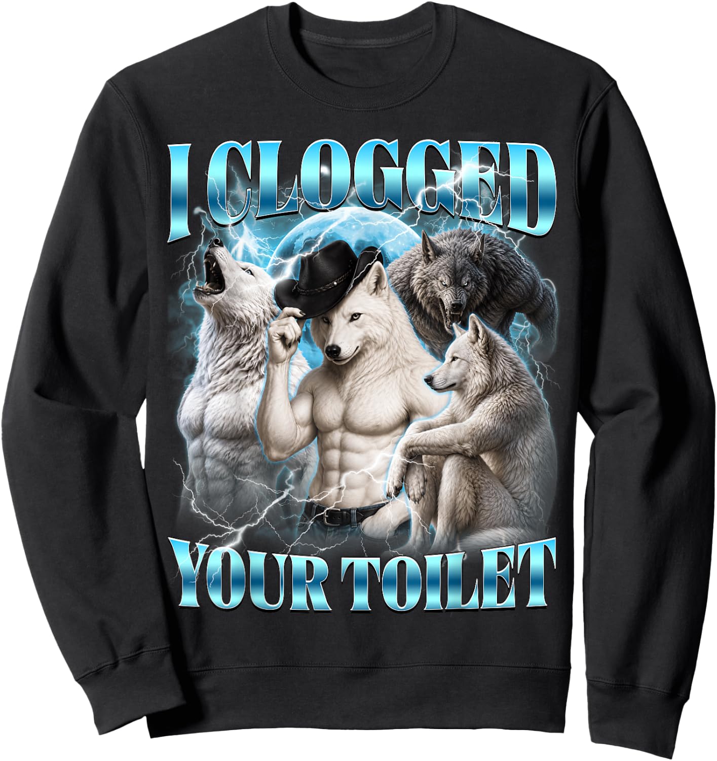I Clogged Your Toilet Funny Alpha Wolf Meme Stupid Brainrot Sweatshirt - Sweatshirt | Black