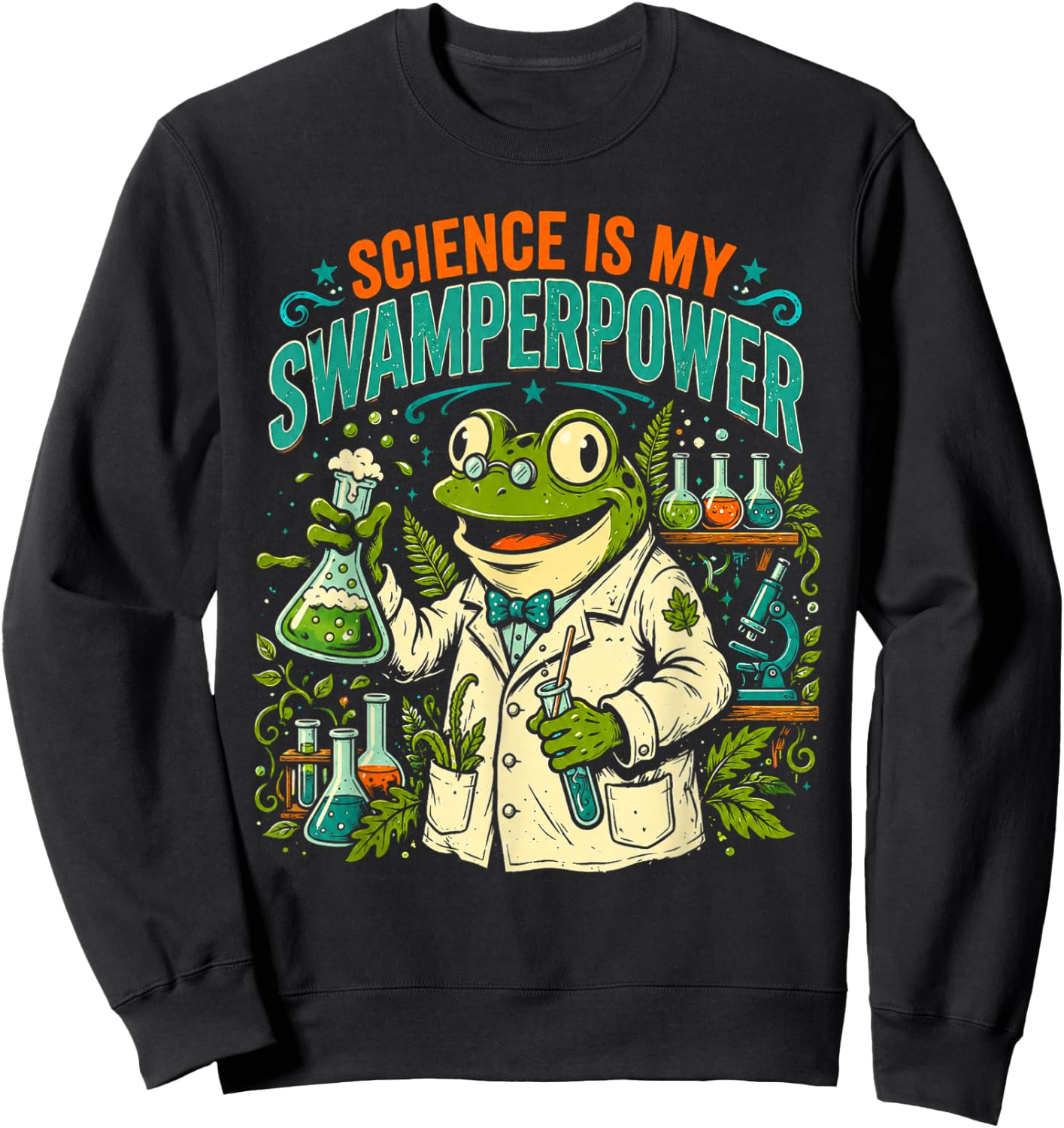 Frog Scientist Science is My Swamperpower Sweatshirt - Sweatshirt | Black