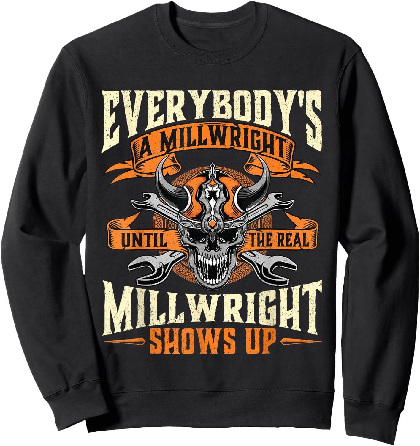 Until The Real Millwright Shows Up - Machinist Mills Sweatshirt - Sweatshirt | Black