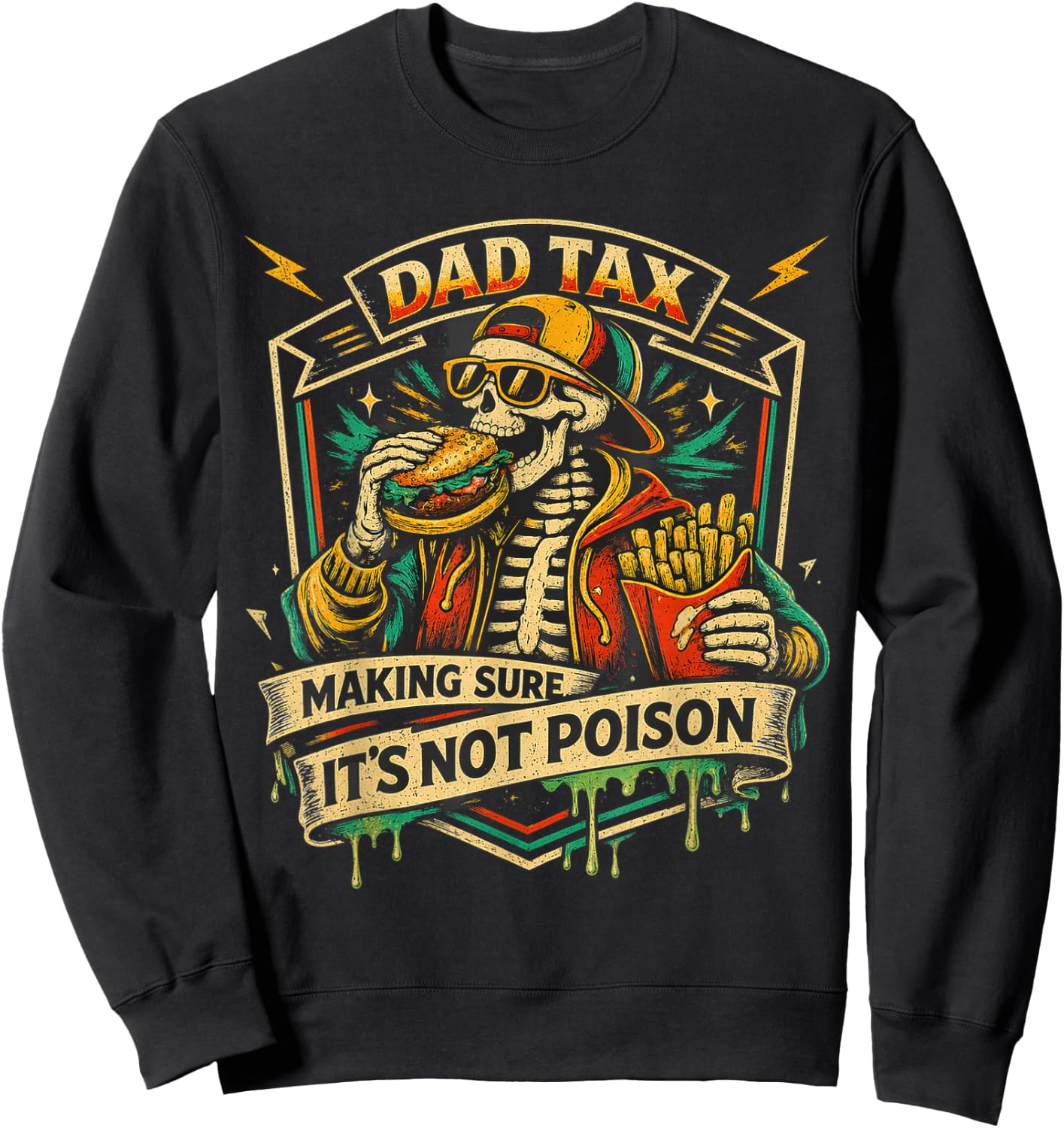 Dad Tax Making Sure It's Not Poison Skeleton Fathers Day Men Sweatshirt - Sweatshirt | Black