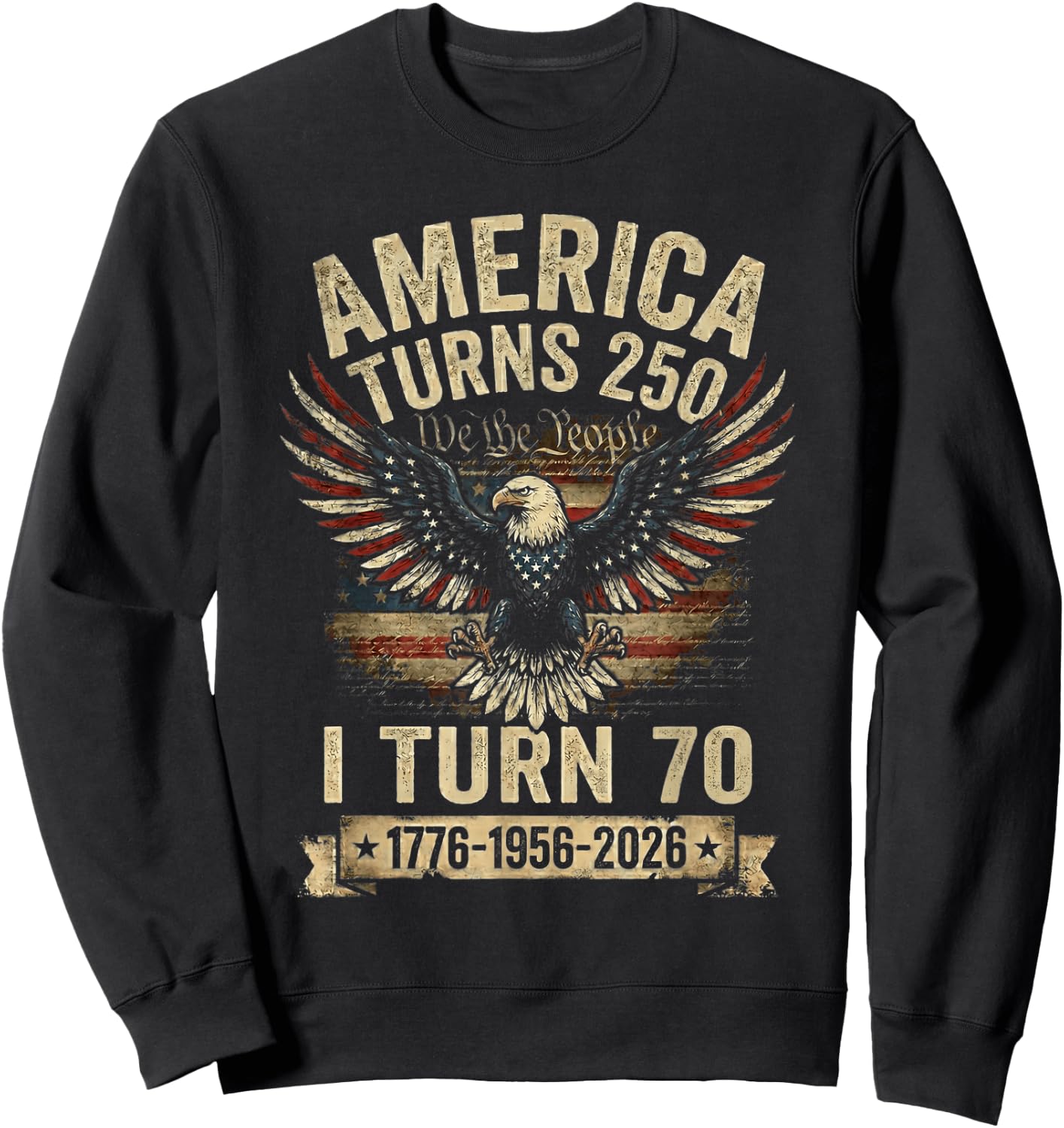 Birthday Men Women 4th of July America Turns 250 I Turn 70 Sweatshirt - Sweatshirt | Black