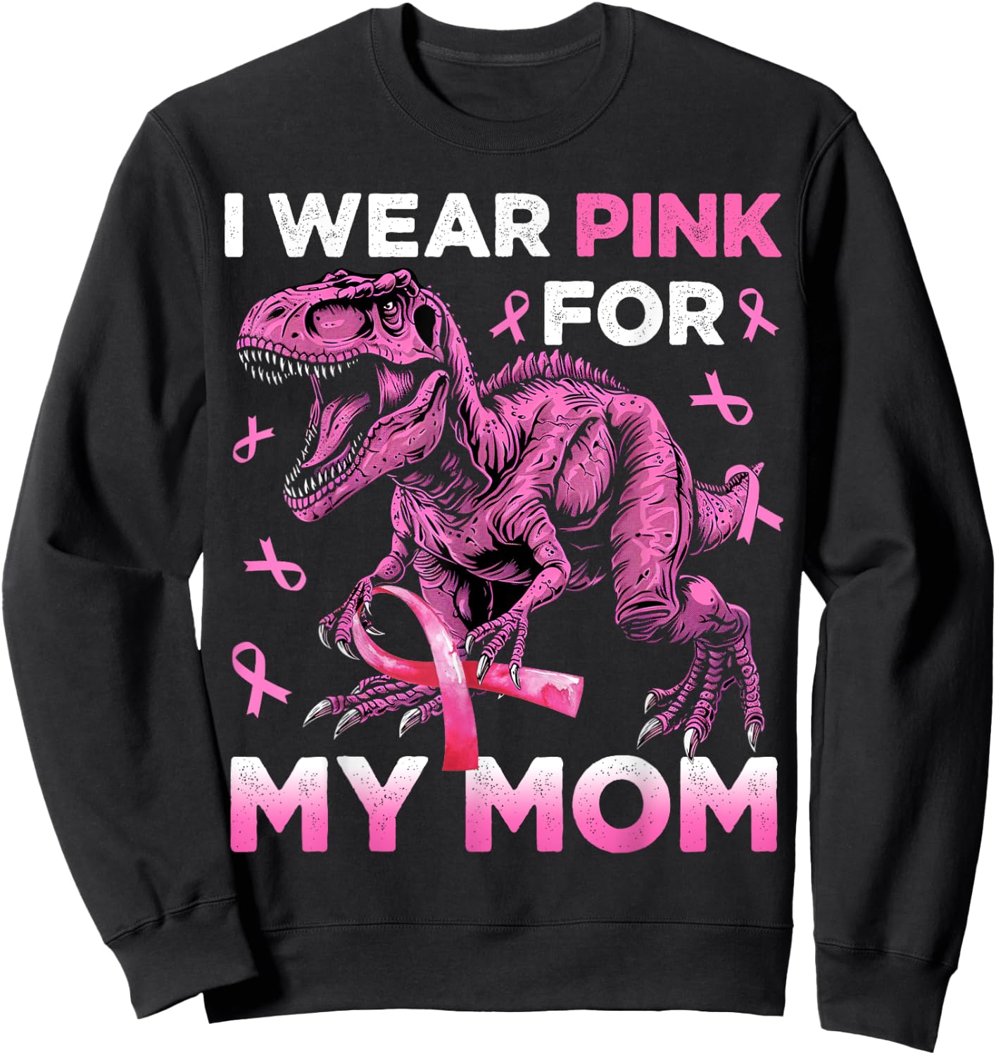 I Wear Pink For My Mom Trex Breast Cancer Awareness Kids Son Sweatshirt - Sweatshirt | Black