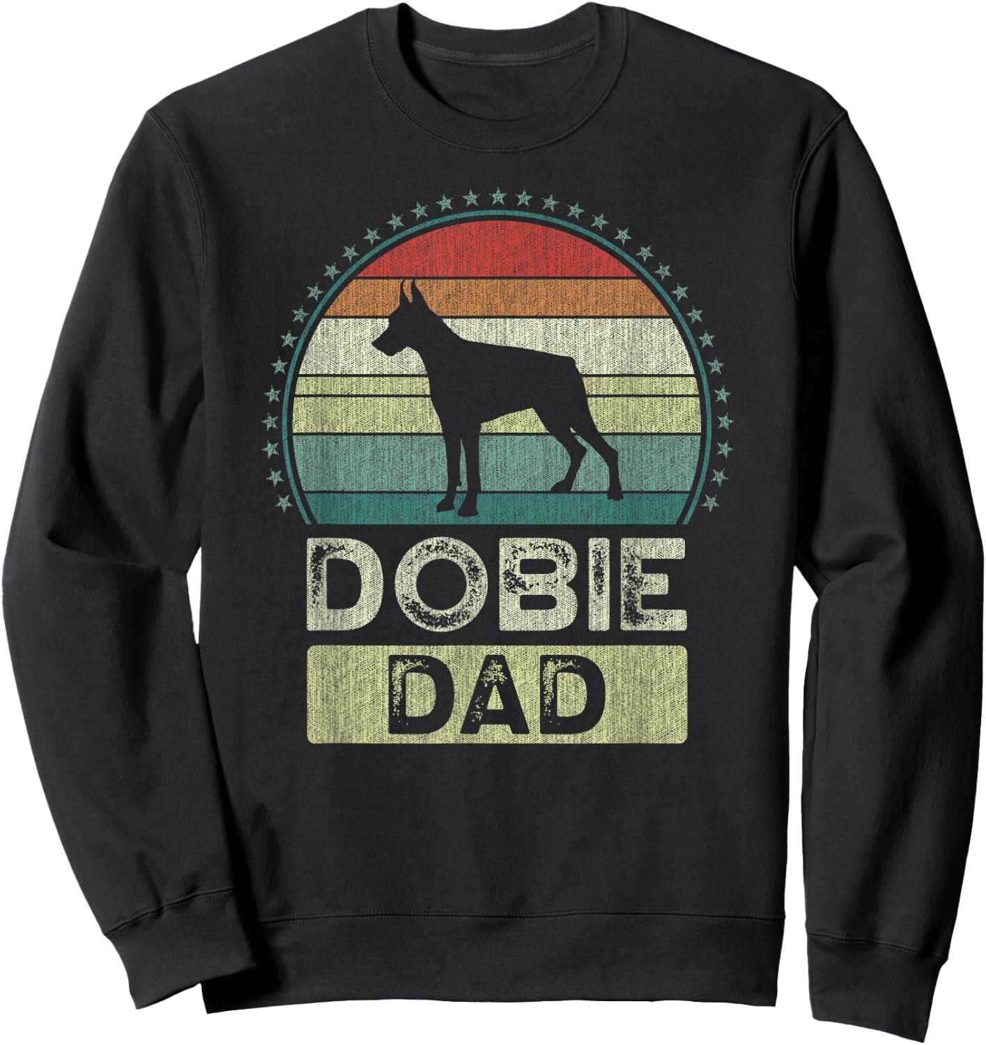 Dobie Dad, Father's Day, Doberman Pinscher Daddy Sweatshirt - Sweatshirt | Black