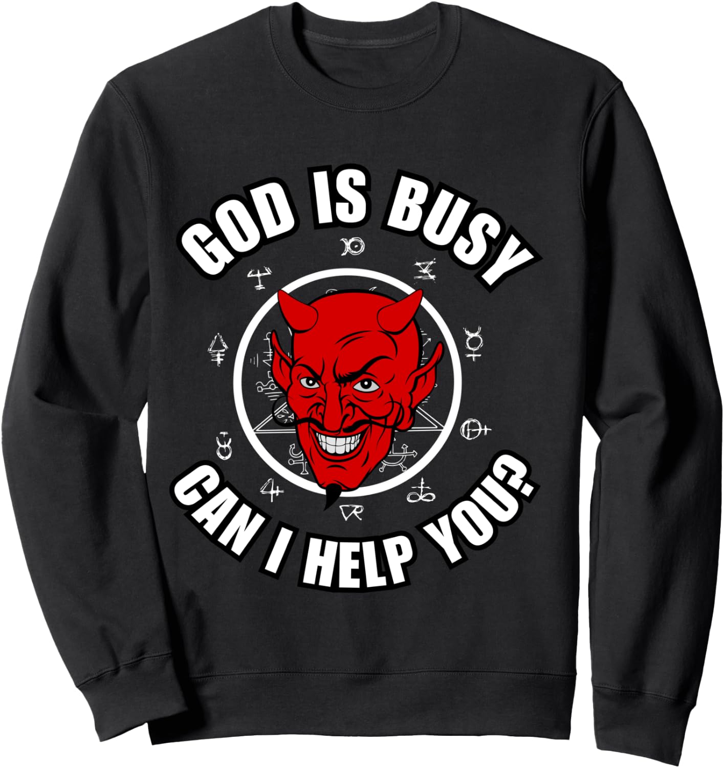 God Is Busy Can I Help - Devil Dark Humour Fun Occult Horror Sweatshirt - Sweatshirt | Black
