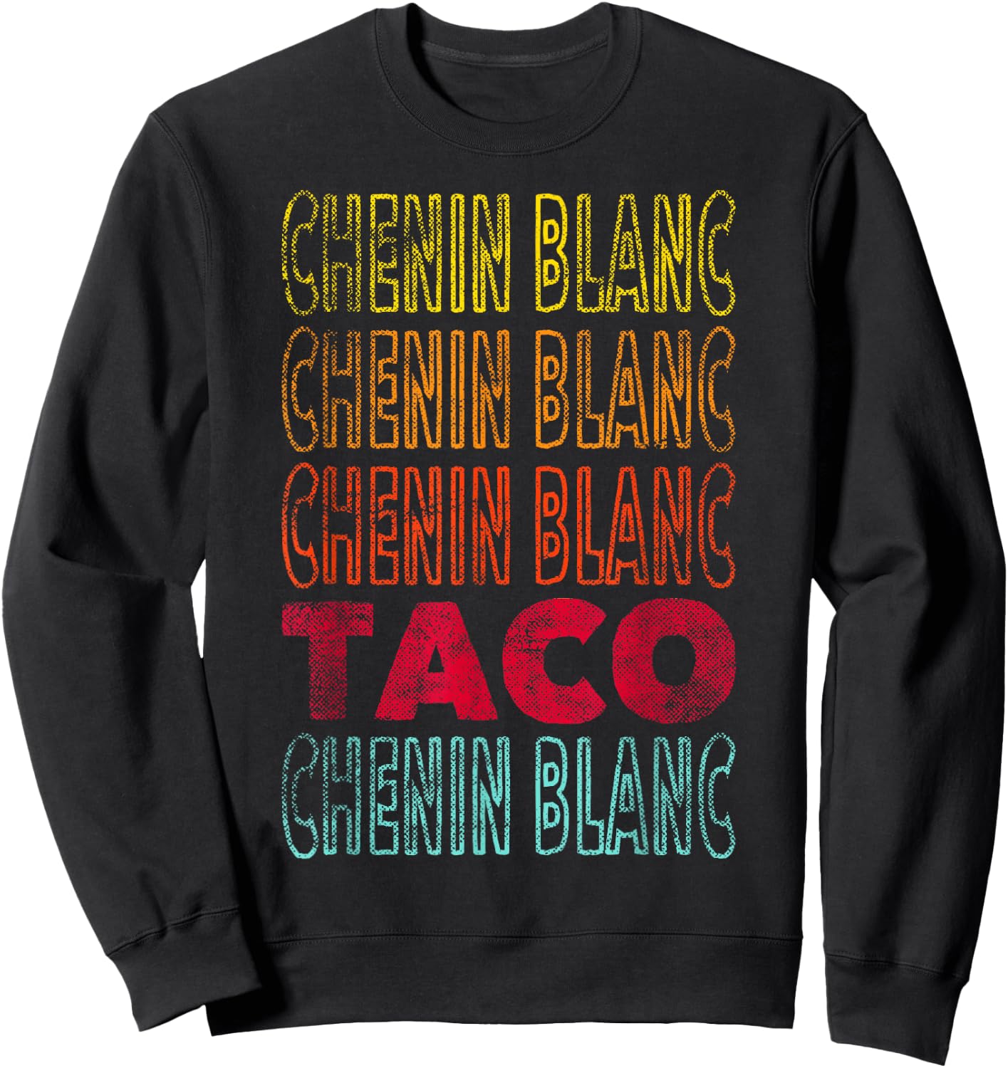 Funny Vintage Style Chenin Blanc and Taco Lover Sweatshirt - Sweatshirt | Black