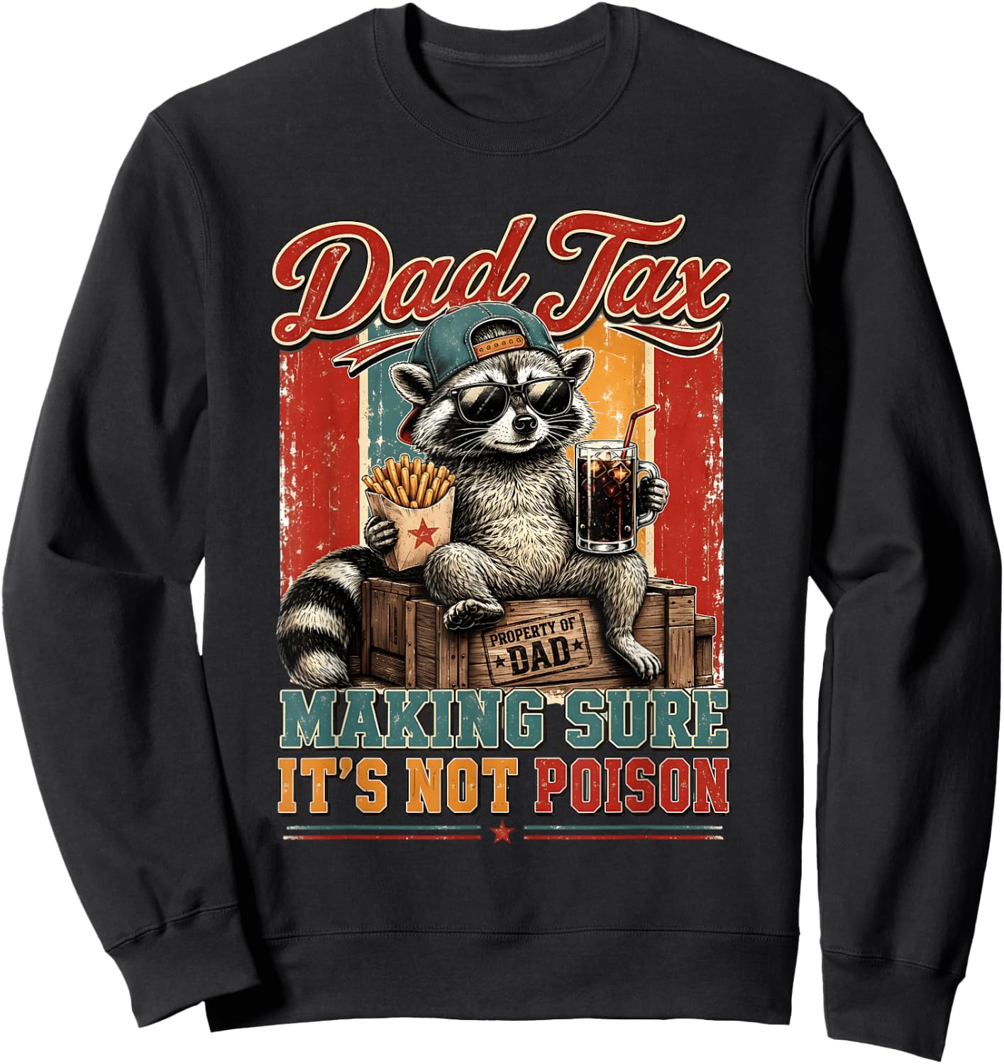 Dad Tax Making Sure It's Not Poison Racoon Father's Day Sweatshirt - Sweatshirt | Black