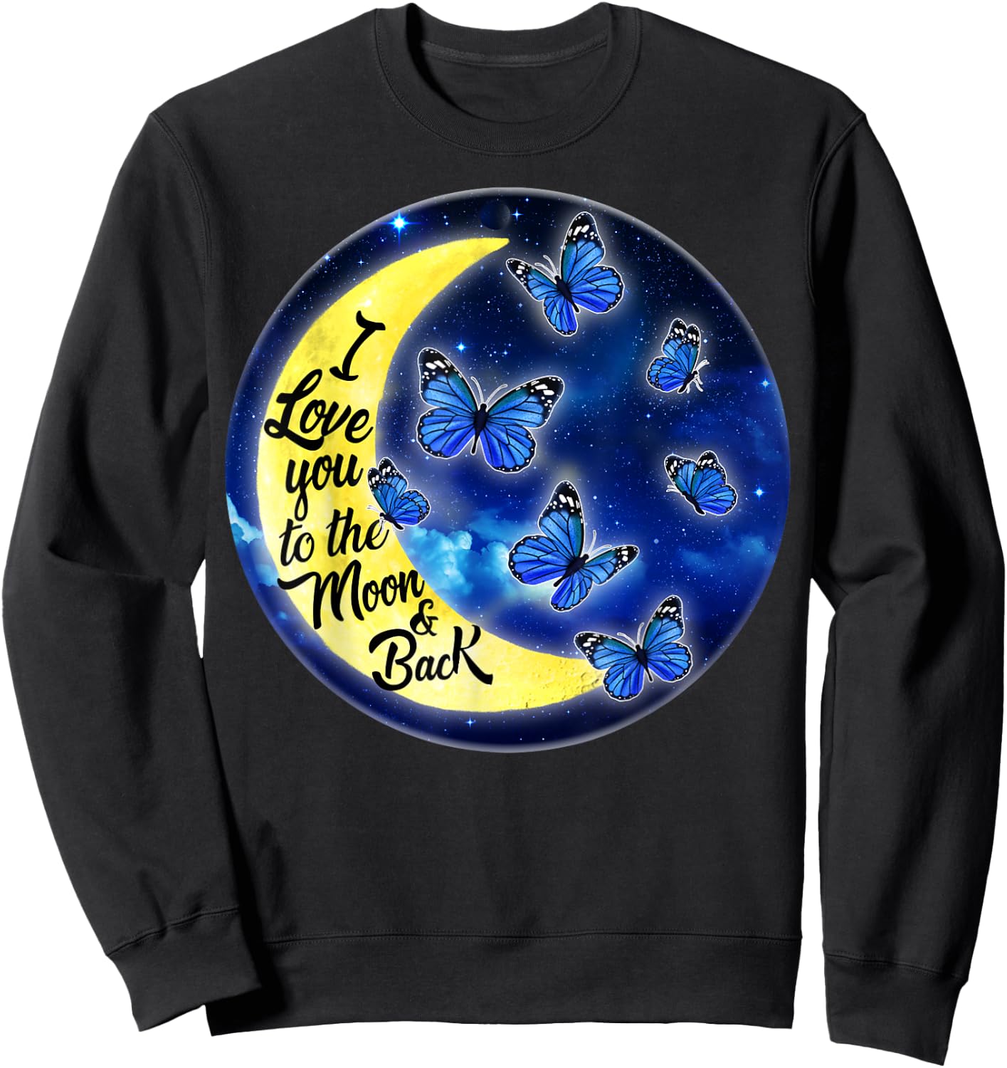 Butterfly Moon I Love You to the Moon and Back Sweatshirt - Sweatshirt | Black