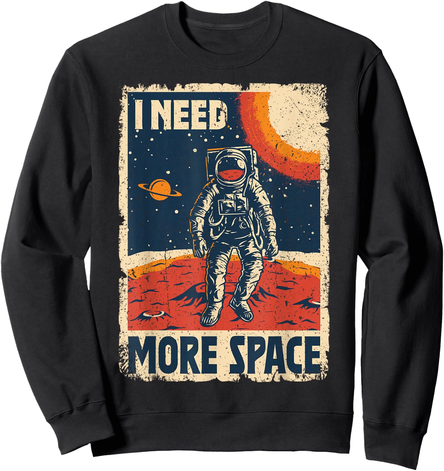 Vintage-Retro-Poster „Astronaut Space Man I Need More Space“ Sweatshirt - Sweatshirt | Black