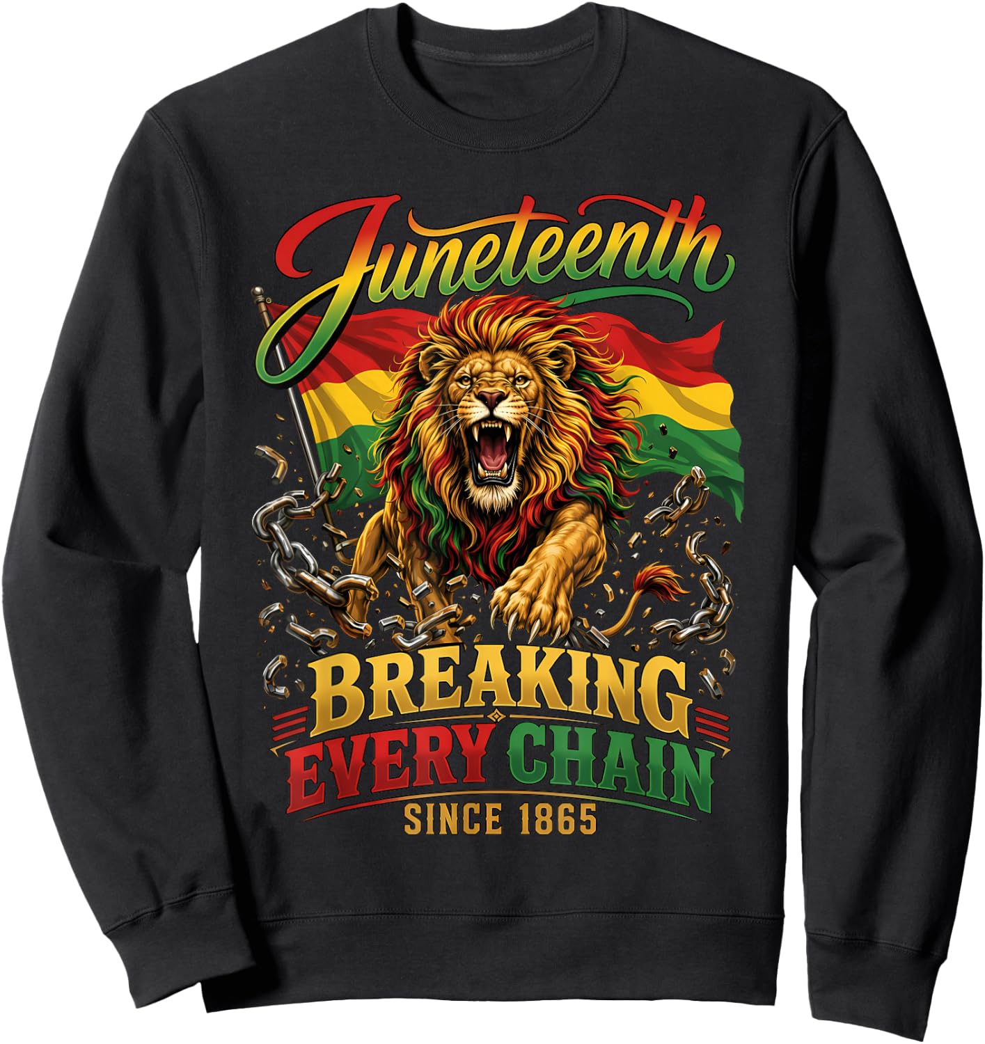 Breaking Every Chain Since 1865 Juneteenth Men Women Sweatshirt - Sweatshirt | Black