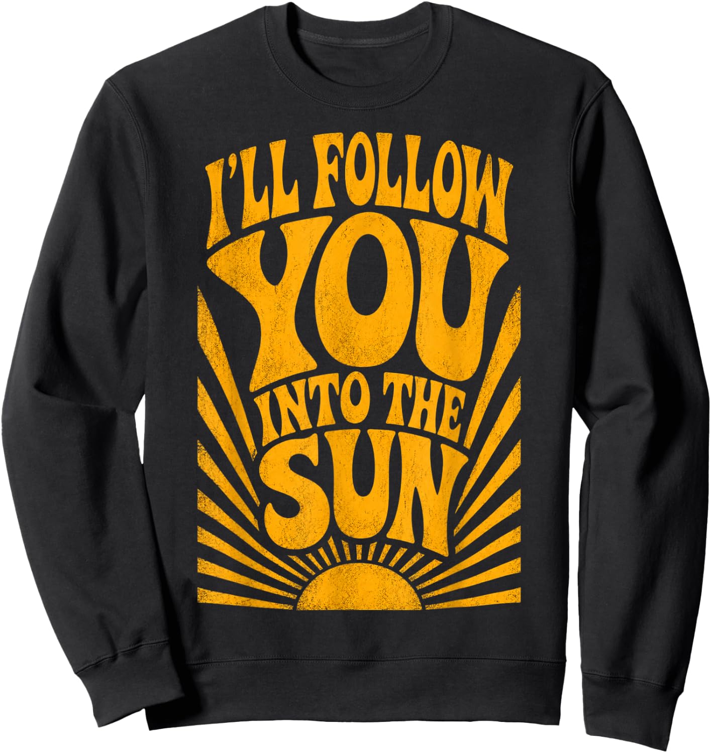 I'll Follow You into the Sun Summer Retro 90s Graphic Sweatshirt - Sweatshirt | Black