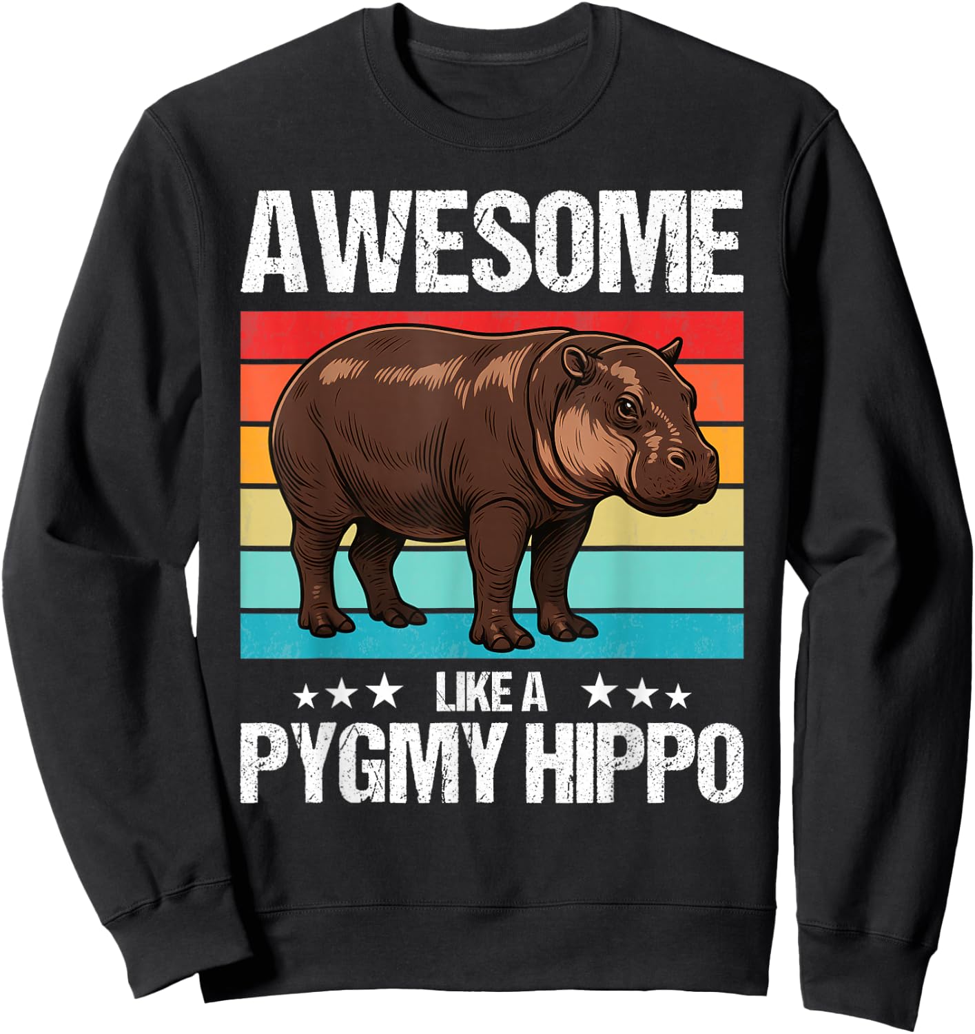 Pygmy Hippos Awesome like a Pygmy Hippo Sweatshirt - Sweatshirt | Black