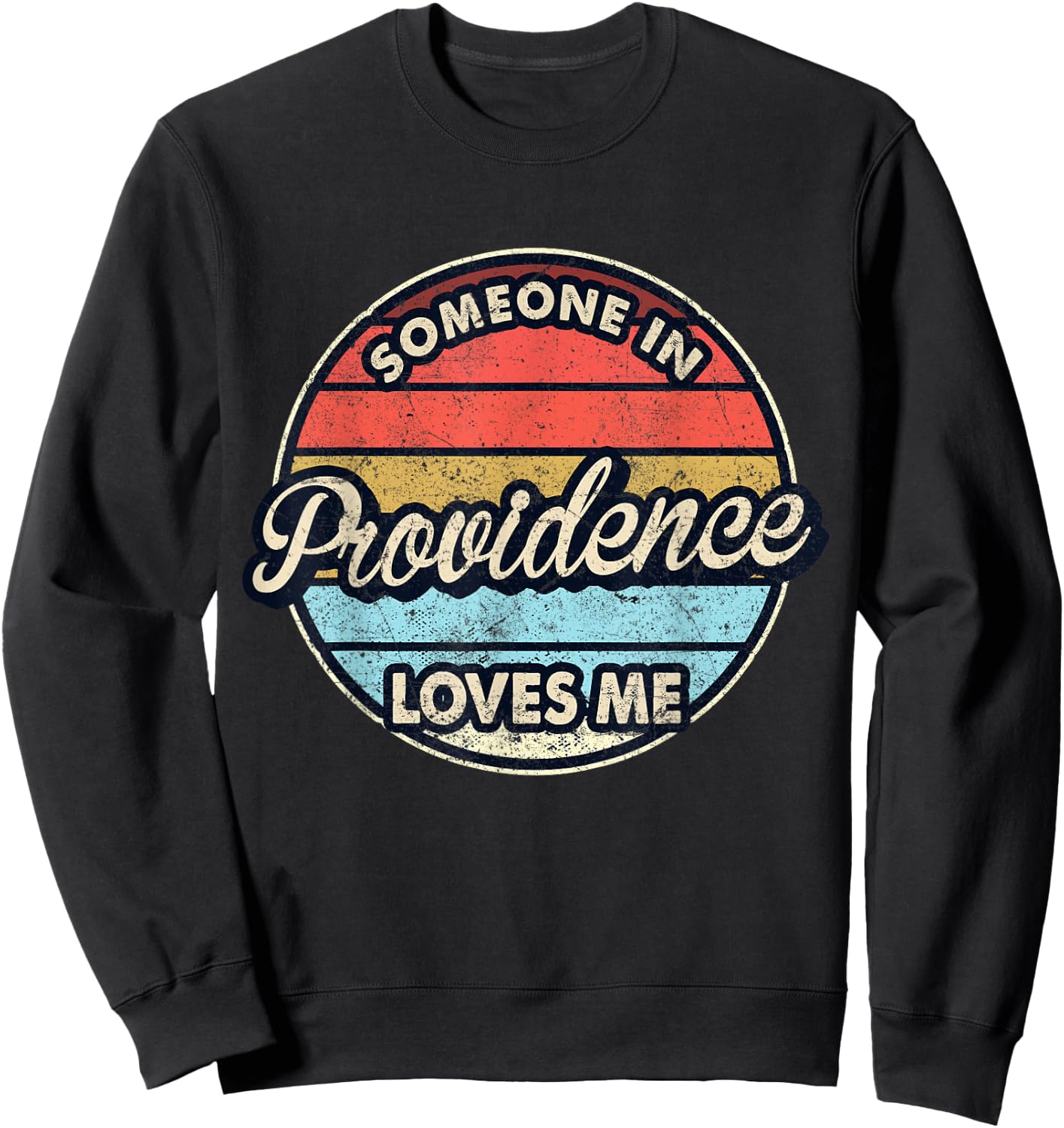 Someone In Providence Loves Me City US USA Sweatshirt - Sweatshirt | Black