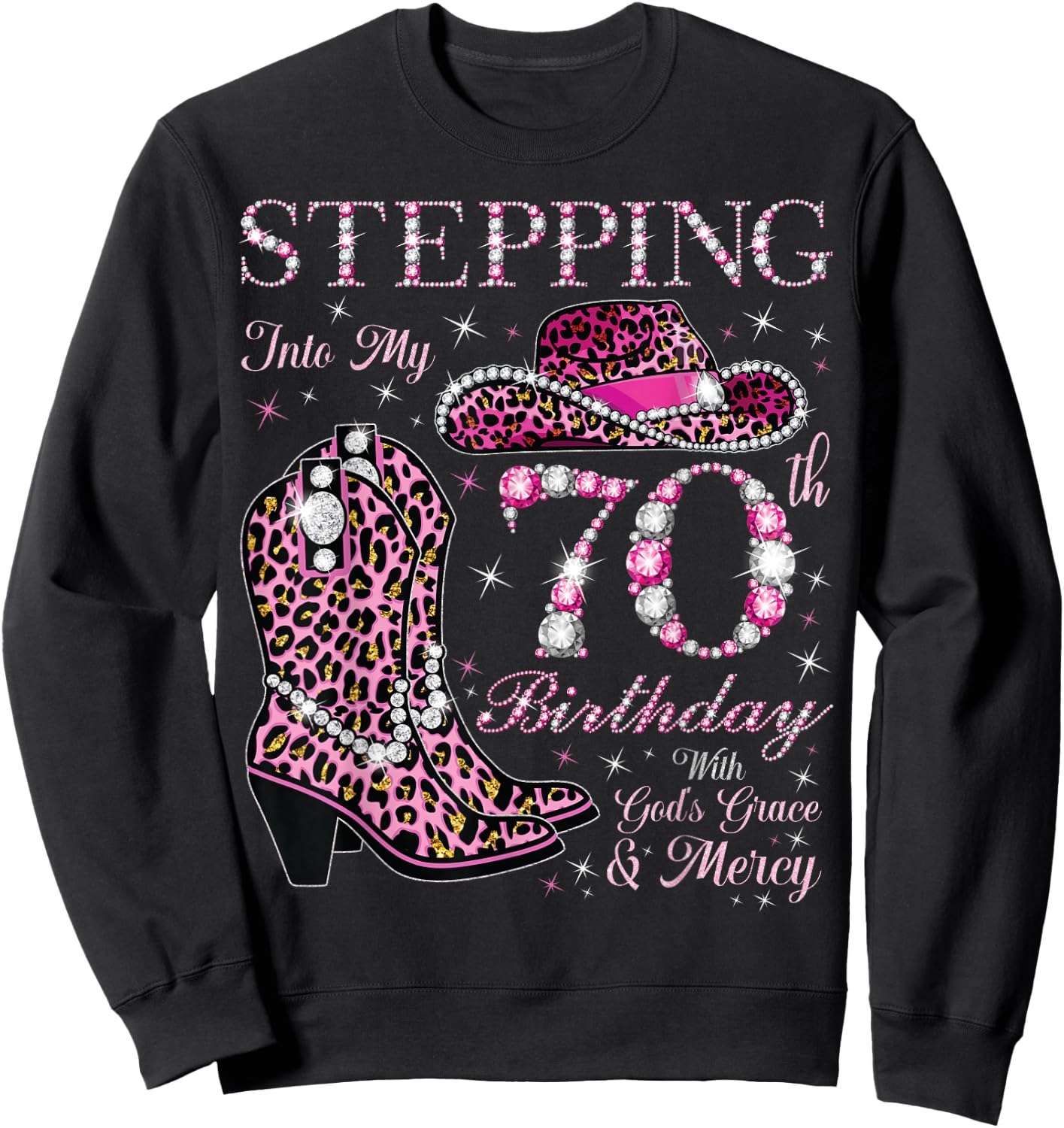 Stepping Into My 70th Birthday With God's Grace and Mercy Sweatshirt - Sweatshirt | Black