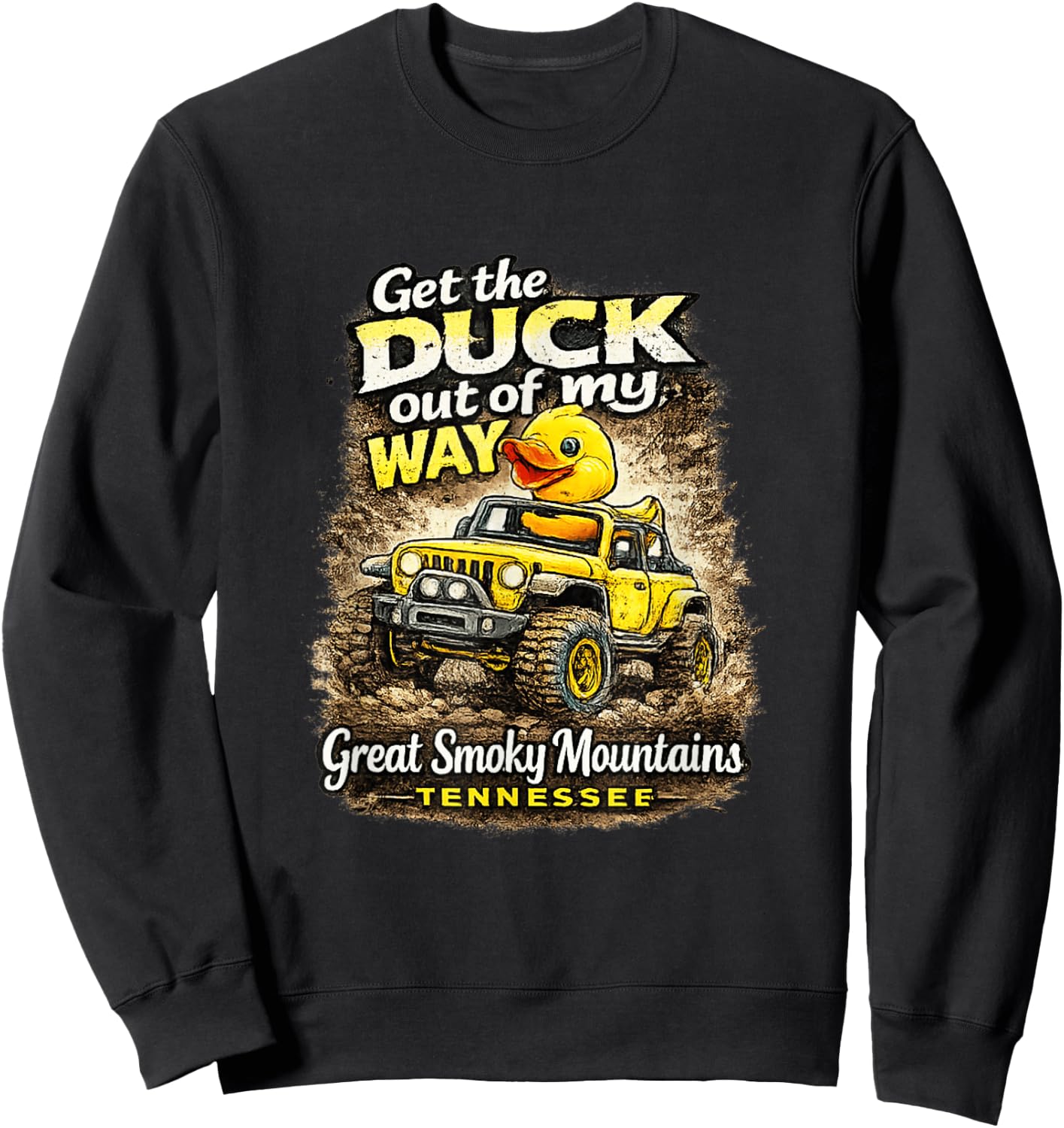 Get the Duck Out of My Way Smoky Mountains Sweatshirt - Sweatshirt | Black