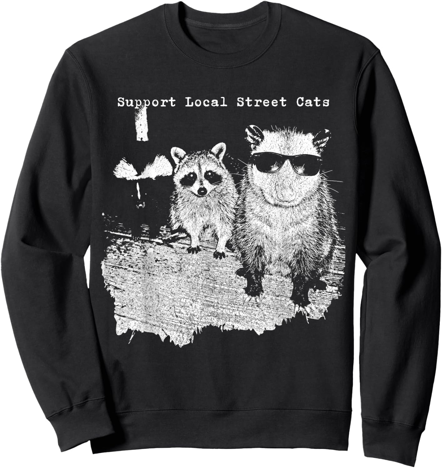 Support Local Street Cats Funny Raccoon Skunk Possum Meme Sweatshirt - Sweatshirt | Black