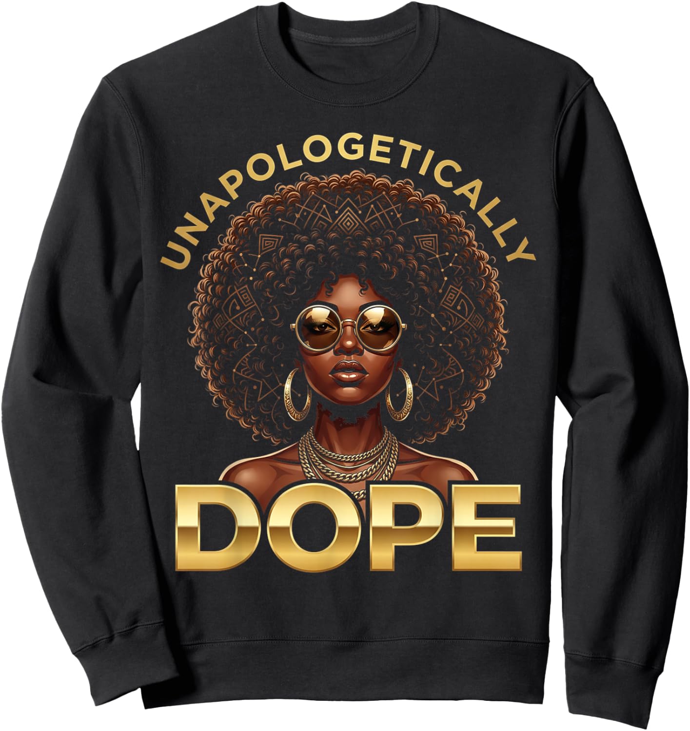 Black Women Unapologetically Dope Juneteenth Black History Sweatshirt - Sweatshirt | Black