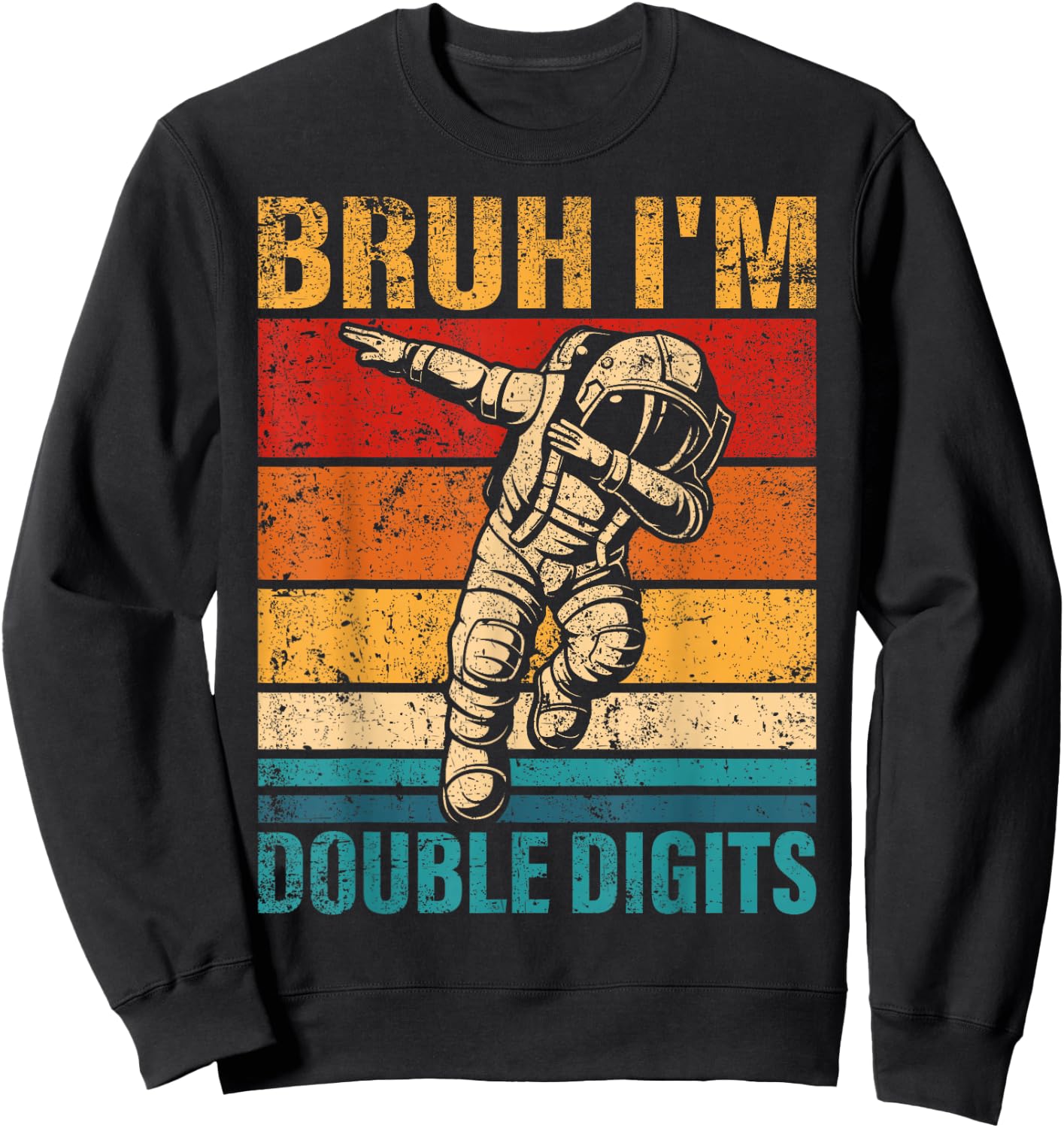 10 Years Old Birthday Bruh I'm Double Digits 10th Birthday Sweatshirt - Sweatshirt | Black