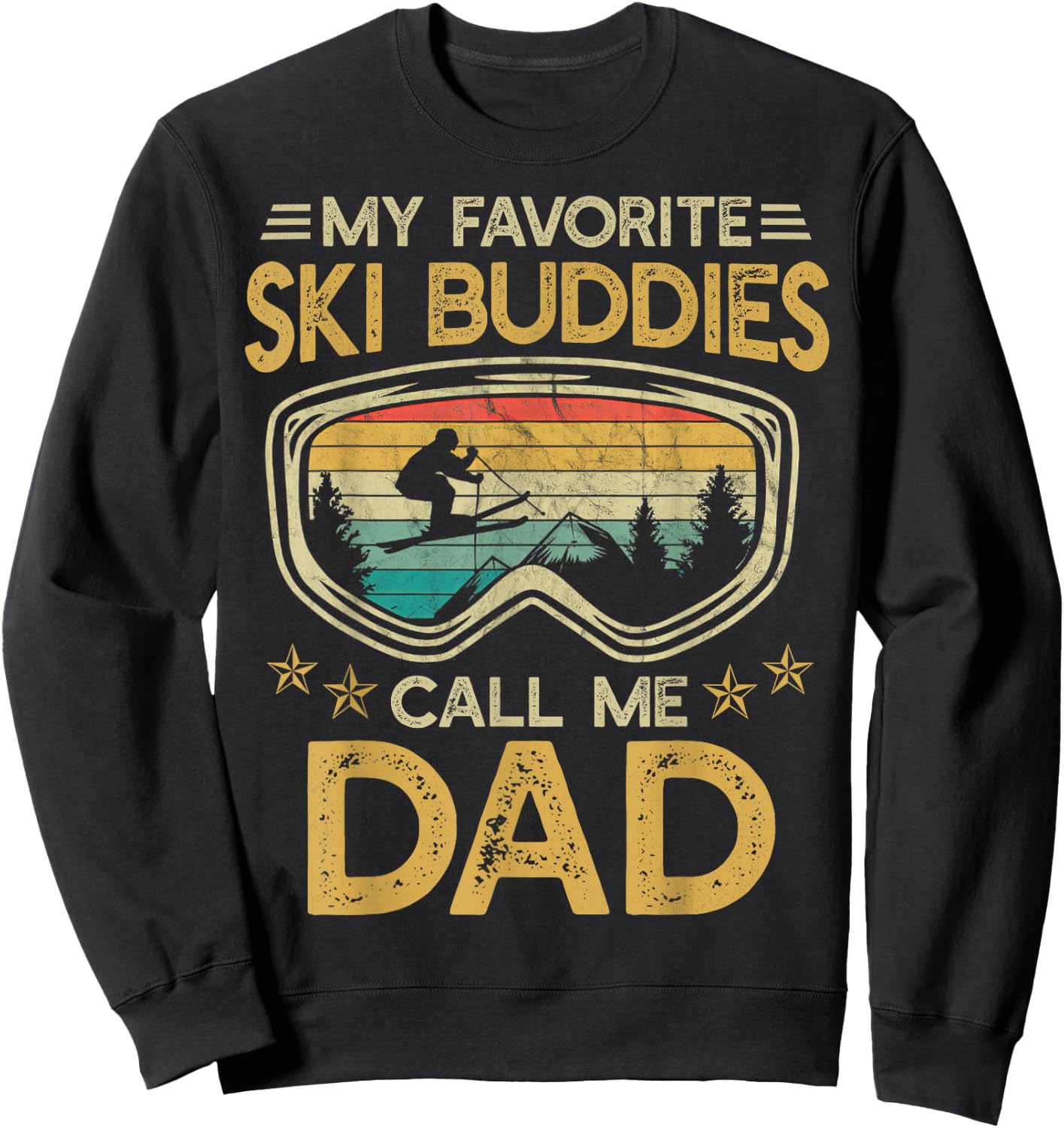 Skiing - My Favorite Ski Buddies Call Me Dad Sweatshirt - Sweatshirt | Black