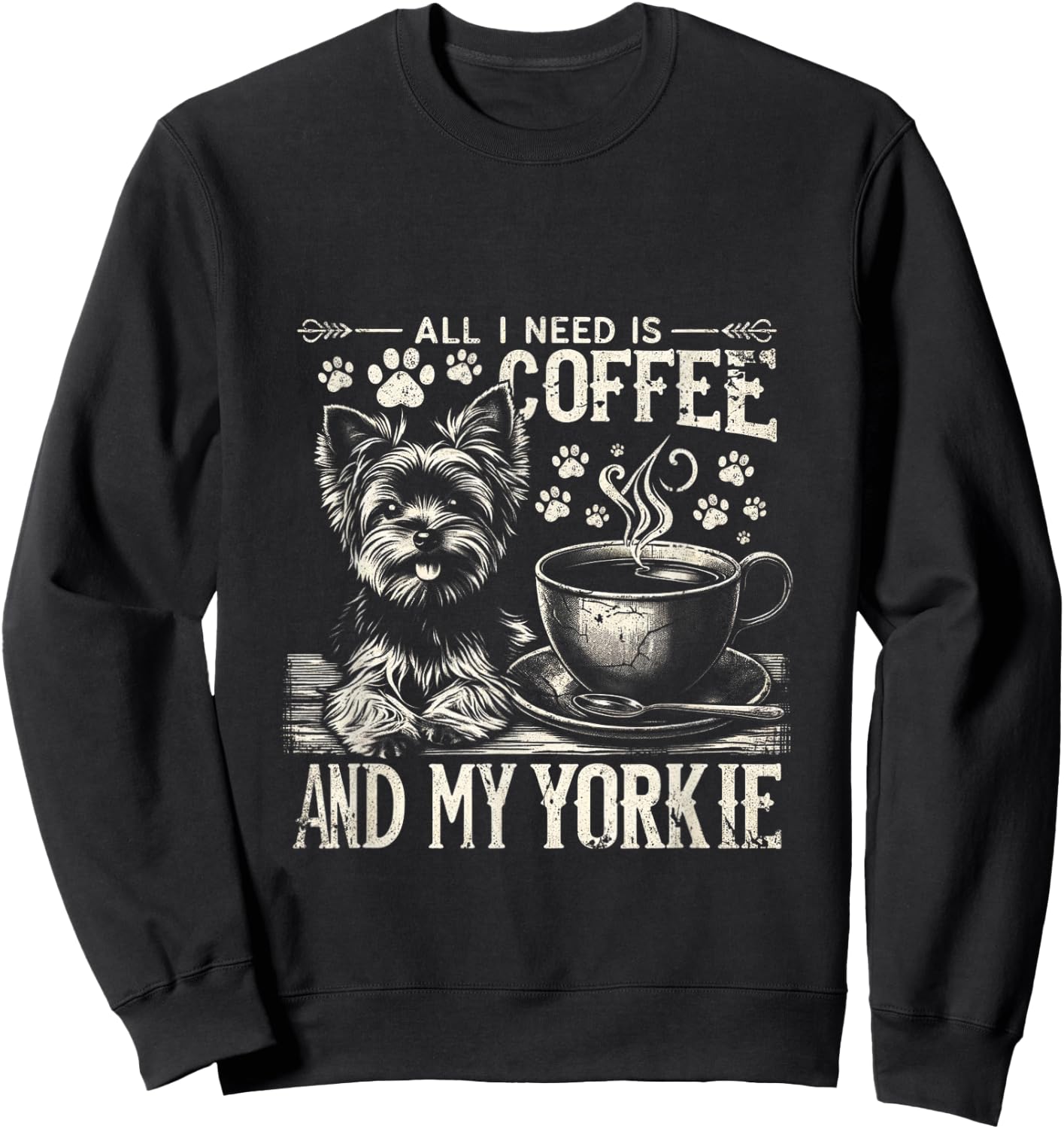 All I Need Is Coffee And My Yorkie Funny Yorkie Dog Mom Men Women Kids Sweatshirt - Sweatshirt | Black