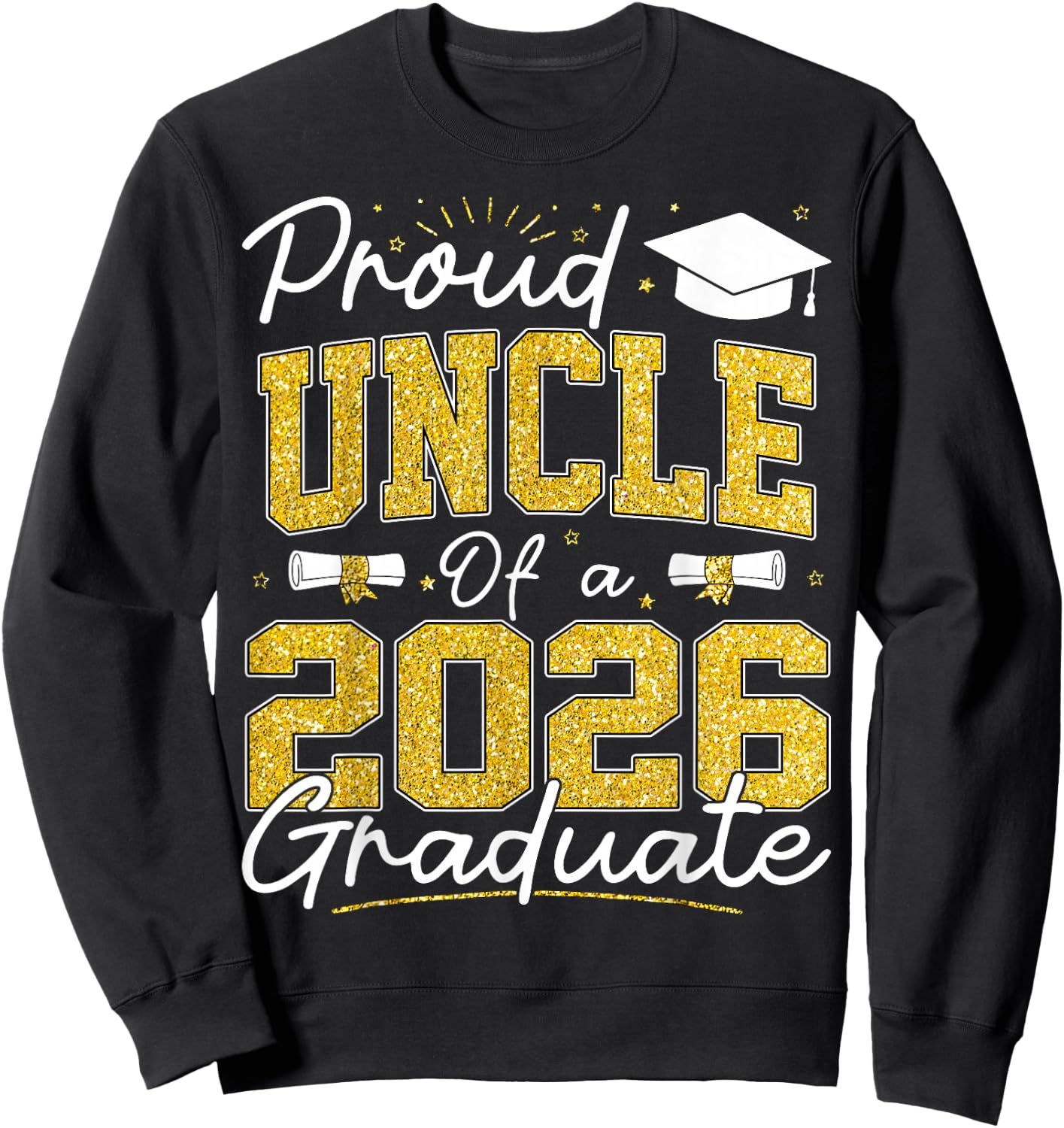 Proud Uncle of A Class of 2026 Graduate Senior Grad Family Sweatshirt - Sweatshirt | Black