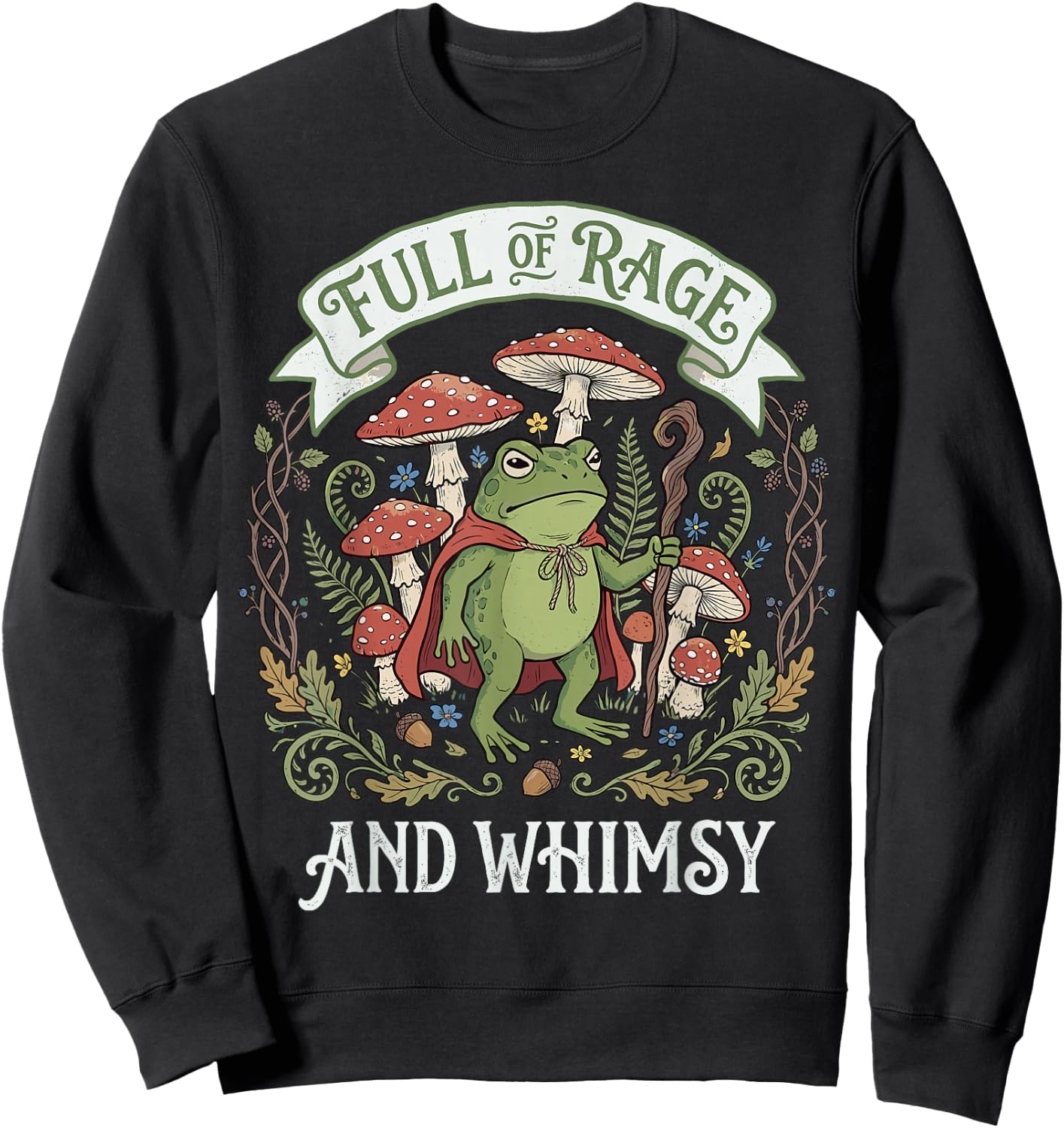 Full of Rage and Whimsy Sweatshirt - Sweatshirt | Black