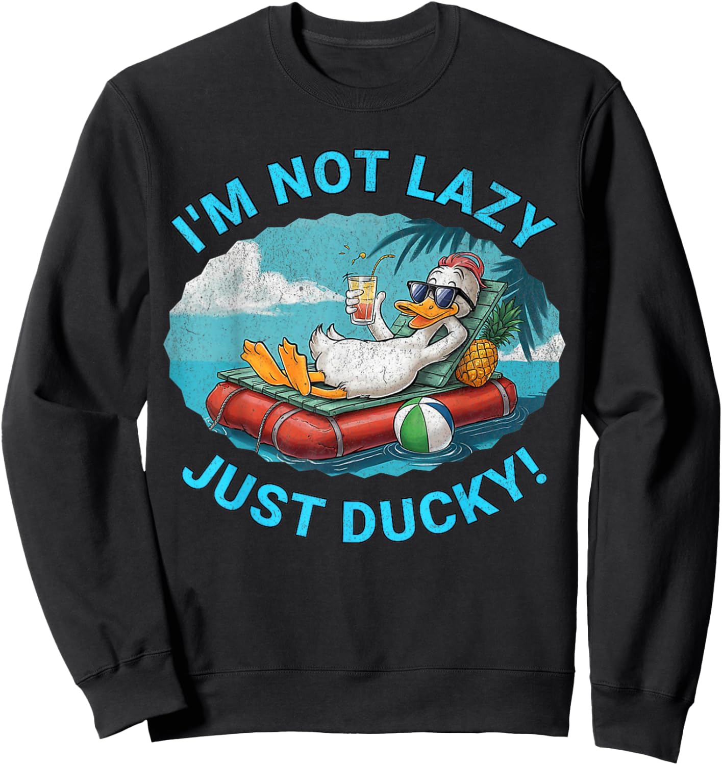 Tropical Beach Relaxing Duck Design Not Lazy, Just Ducky! Sweatshirt - Sweatshirt | Black