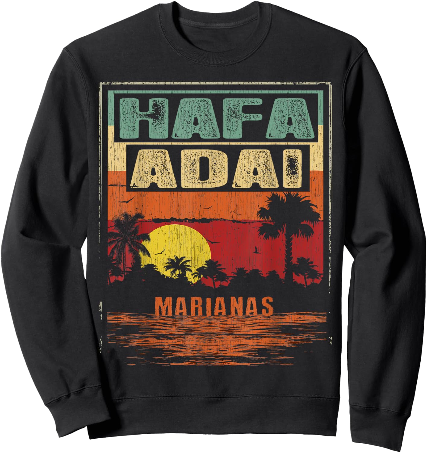 670 Hafa Adai CNMI - Vintage Tropical Marianas Sweatshirt - Sweatshirt | Black