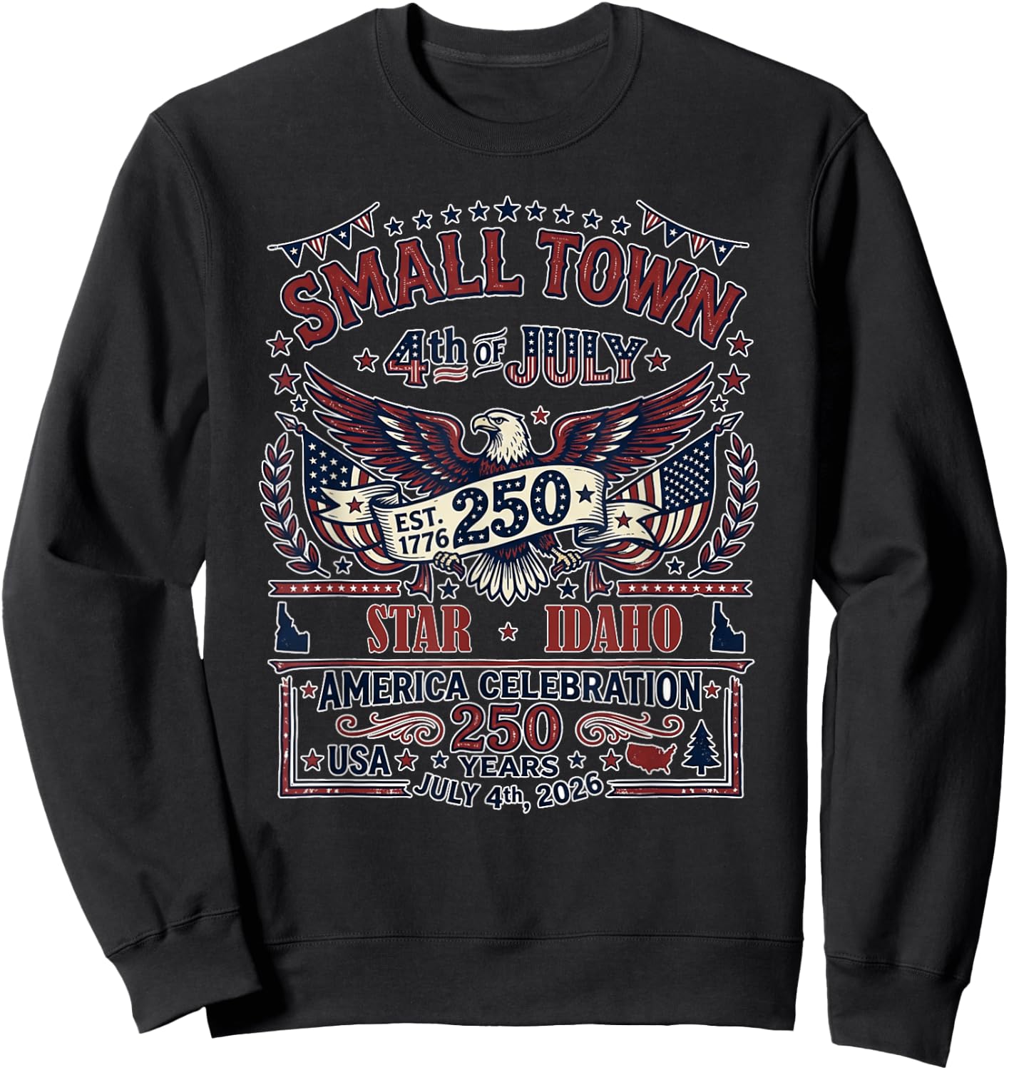 4th of July 2026 Small Town Celebration Star Idaho Sweatshirt - Sweatshirt | Black